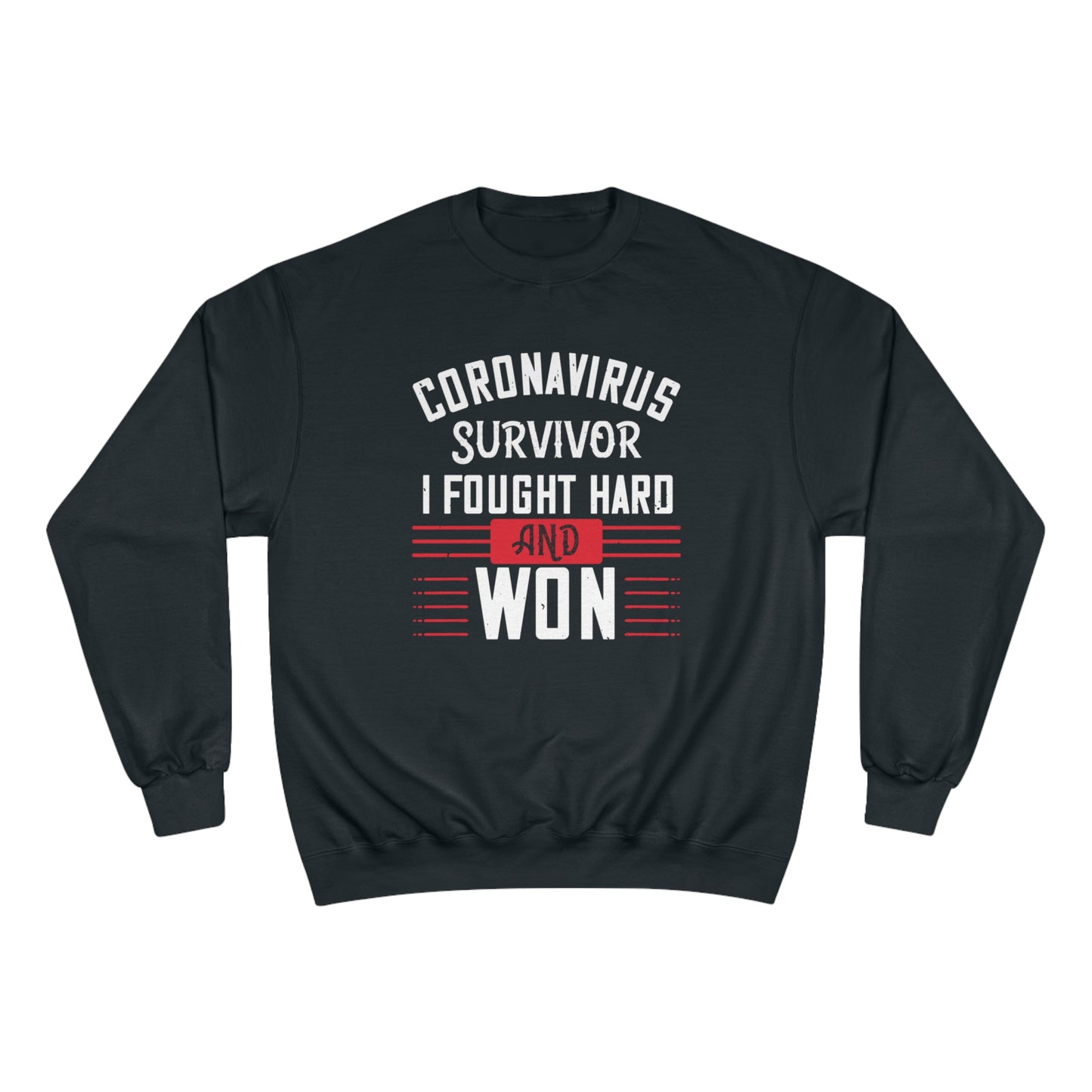 Corona Virus Survivor / Champion Sweatshirt