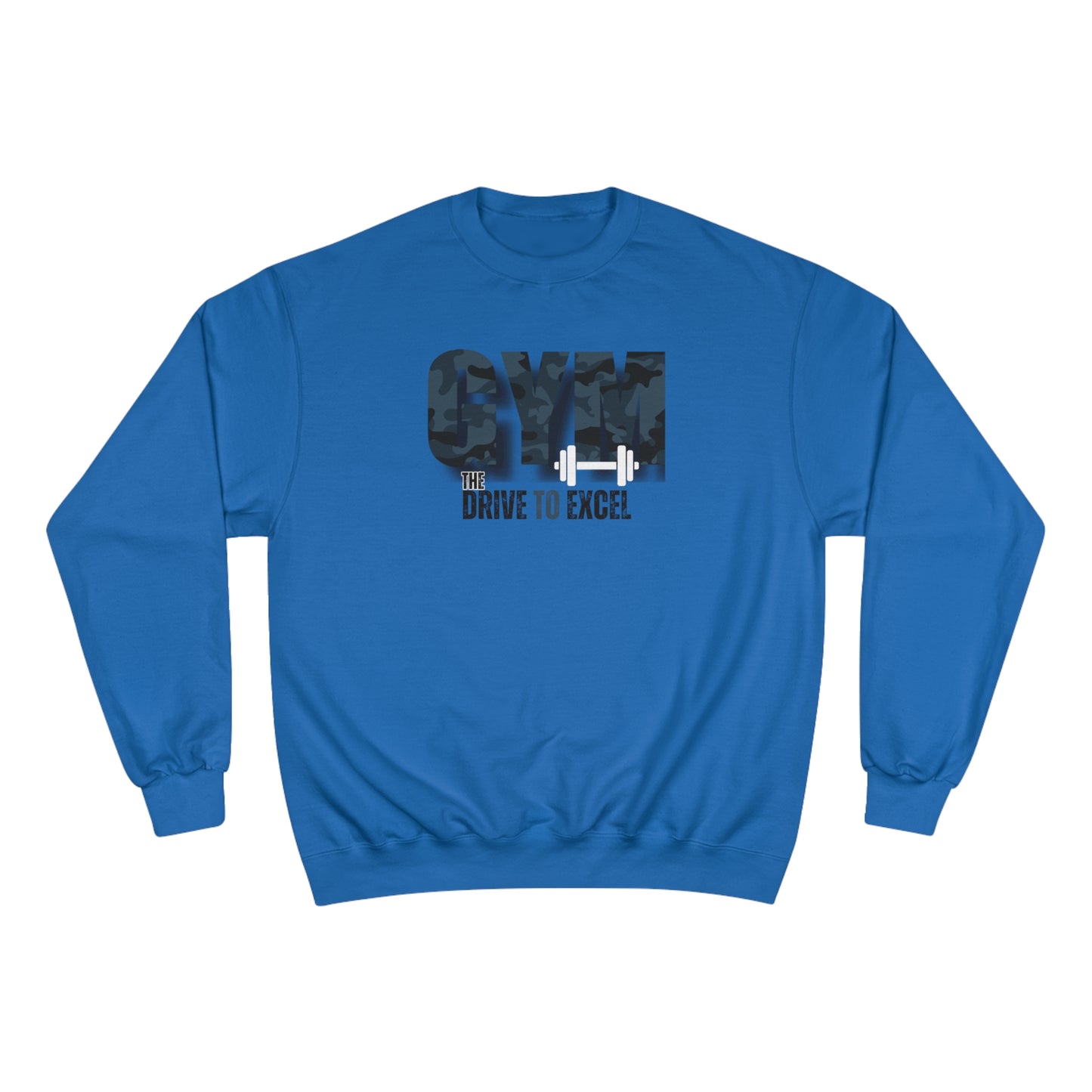 Gym / The drive to excel / Champion Sweatshirt