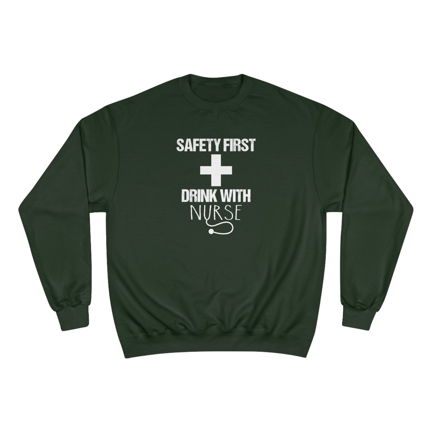Safety first / Drink with Nurse / Champion Sweatshirt