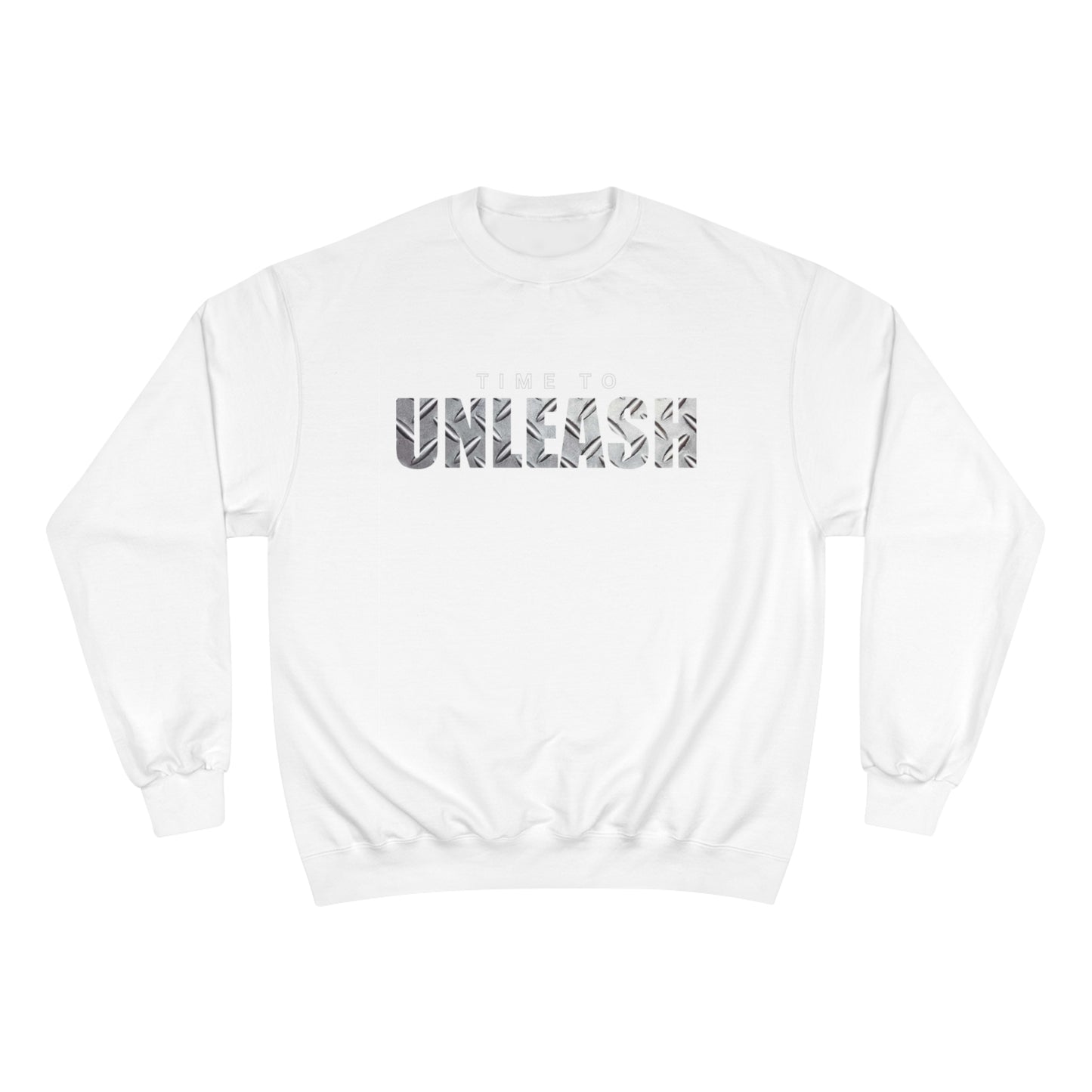 Time to Unleash / Champion Sweatshirt