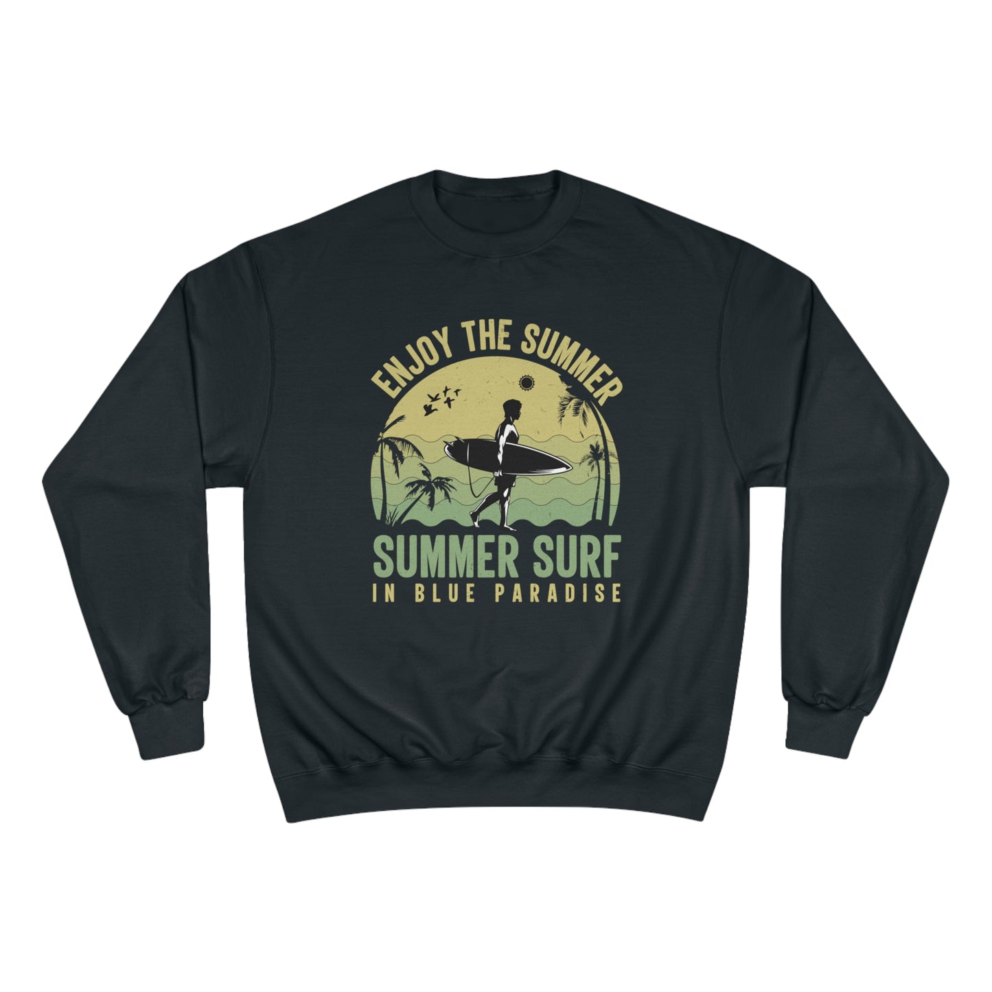 Enjoy the summer / Champion Sweatshirt