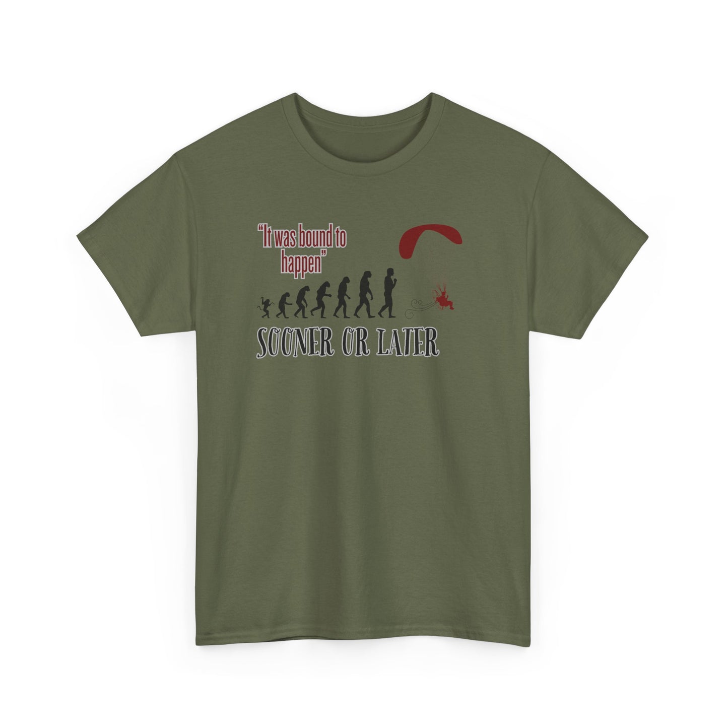 "It was bound to happen sooner or later" Unisex Heavy Cotton Tee