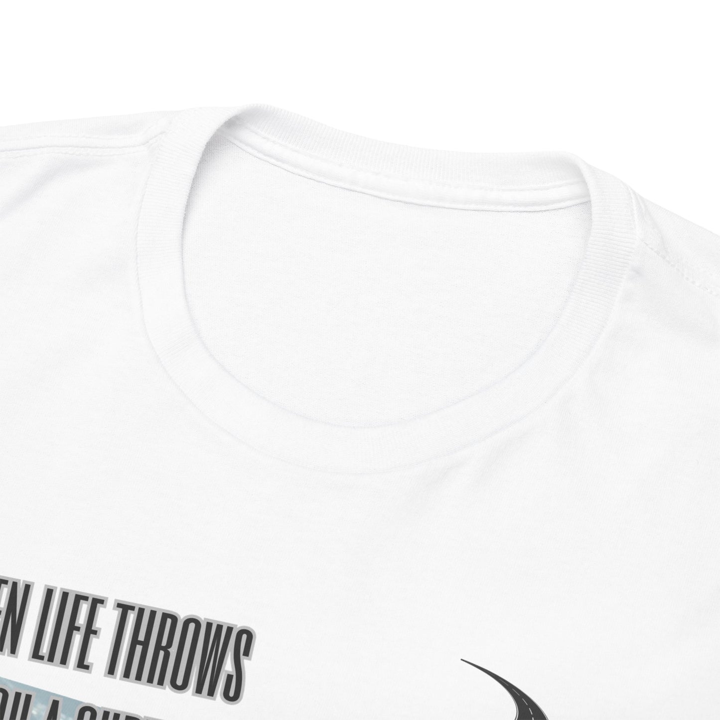 When Life Throws You A Curve, Lean In To It Unisex Heavy Cotton Tee