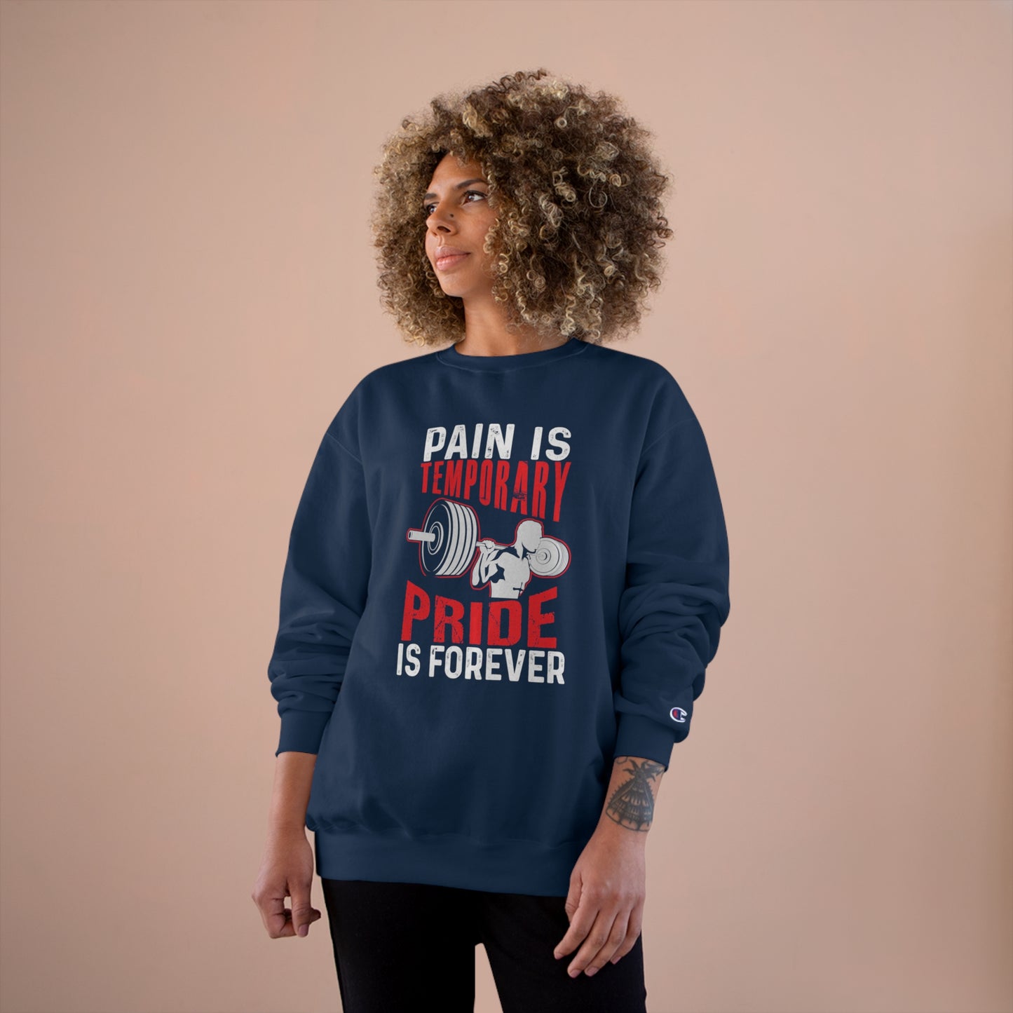 Pain is temporay / pride is forever / Champion Sweatshirt