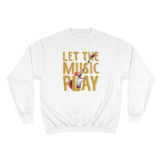 Let the music play / Champion Sweatshirt