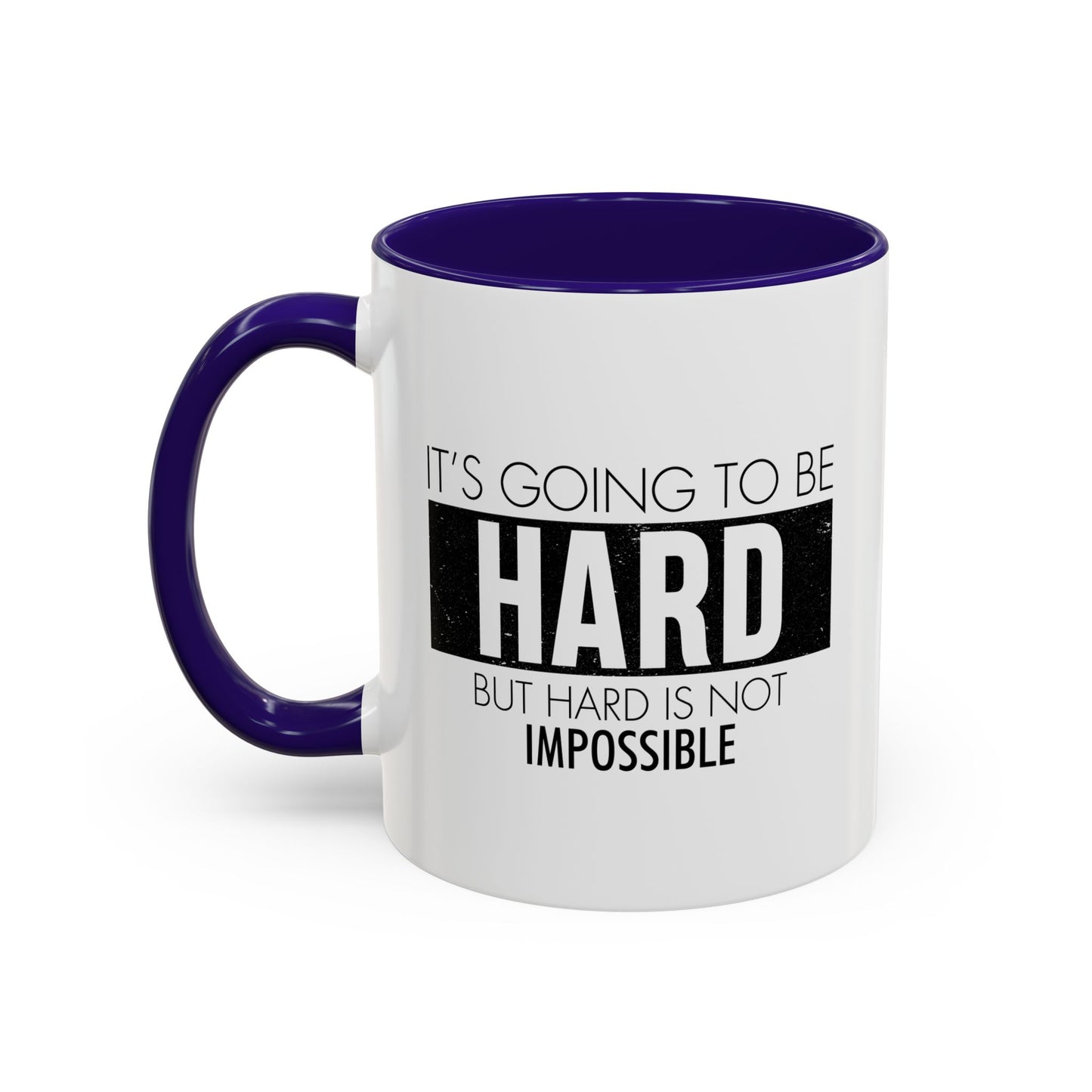 It's going to be hard but hard is not impossible / Colorful Mugs (11oz, 15oz)