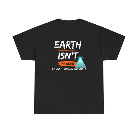 Earth Isn't My Home Unisex Heavy Cotton Tee