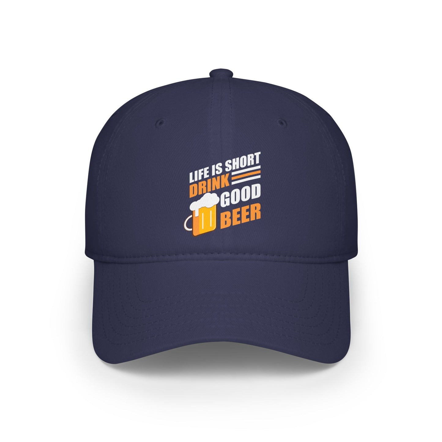 Life is short Drink good Beer / Low Profile Baseball Cap