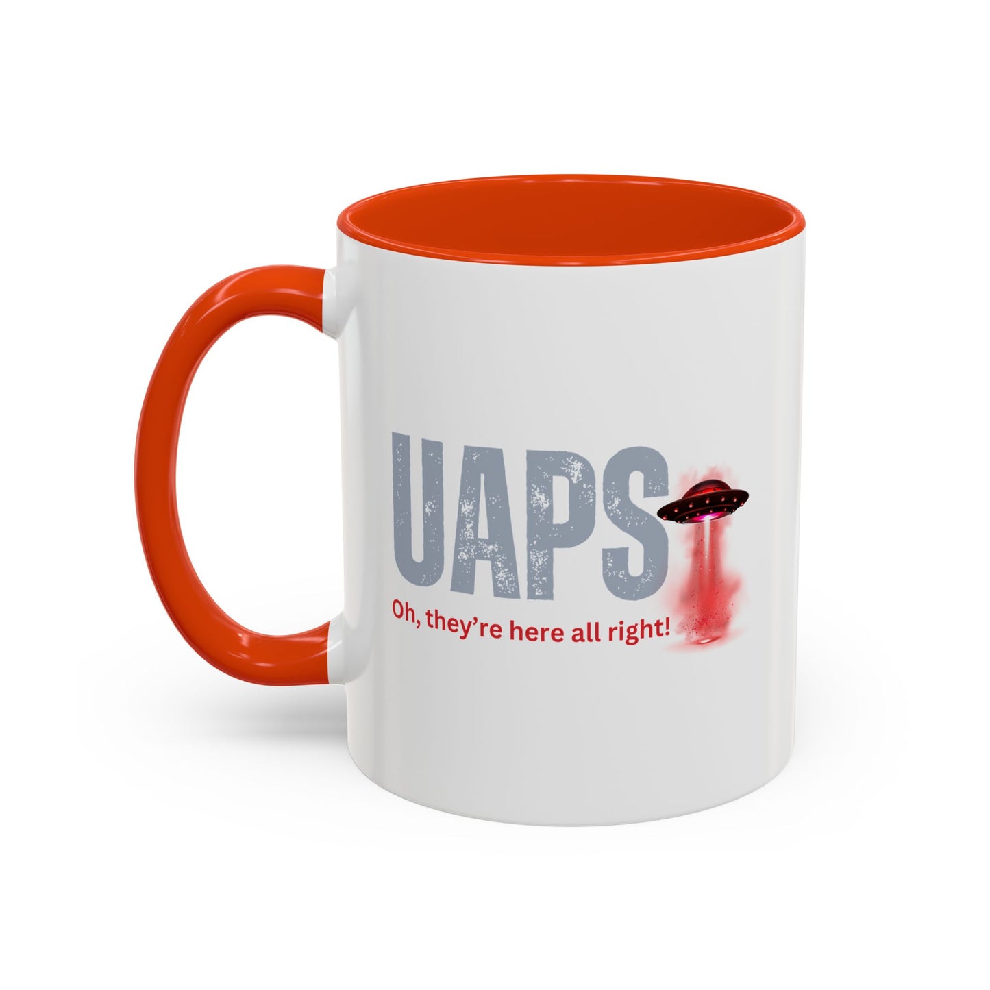 UAPS / Oh they're here all right! / Colorful Mugs (11oz, 15oz)