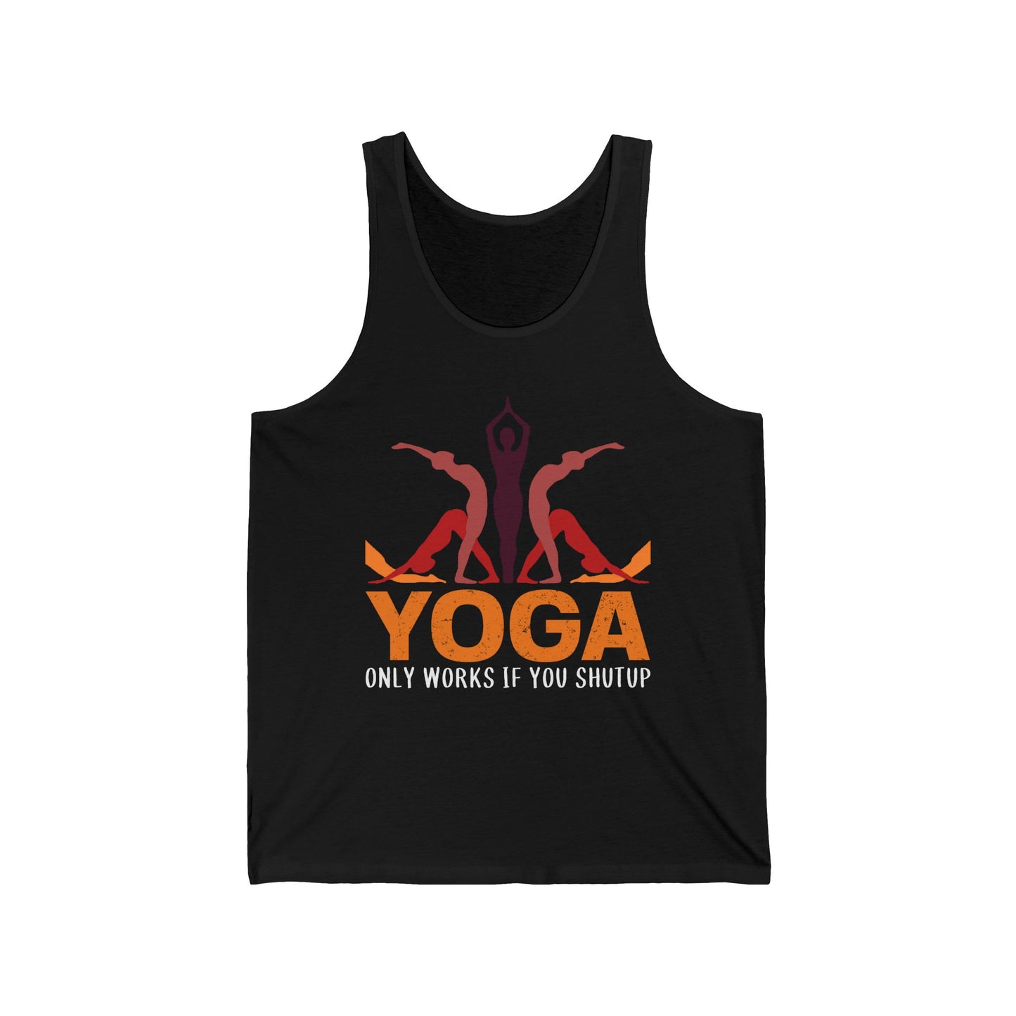 Yoga, only works if you shut up / Unisex Jersey Tank