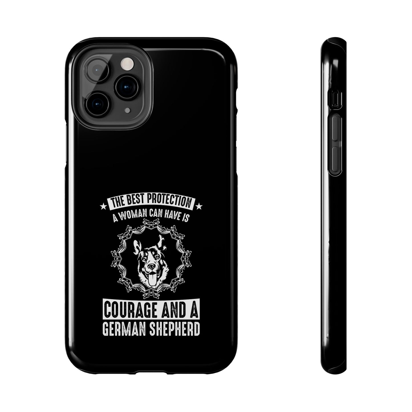 The best protection a woman can have is courage and a german shepard / Tough Phone Cases