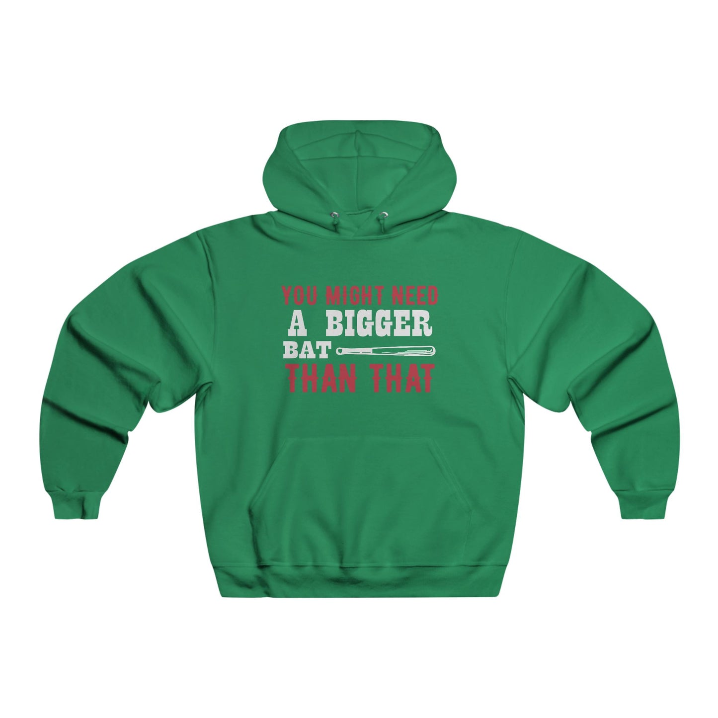 You might need a bigger bat / Men's NUBLEND® Hooded Sweatshirt