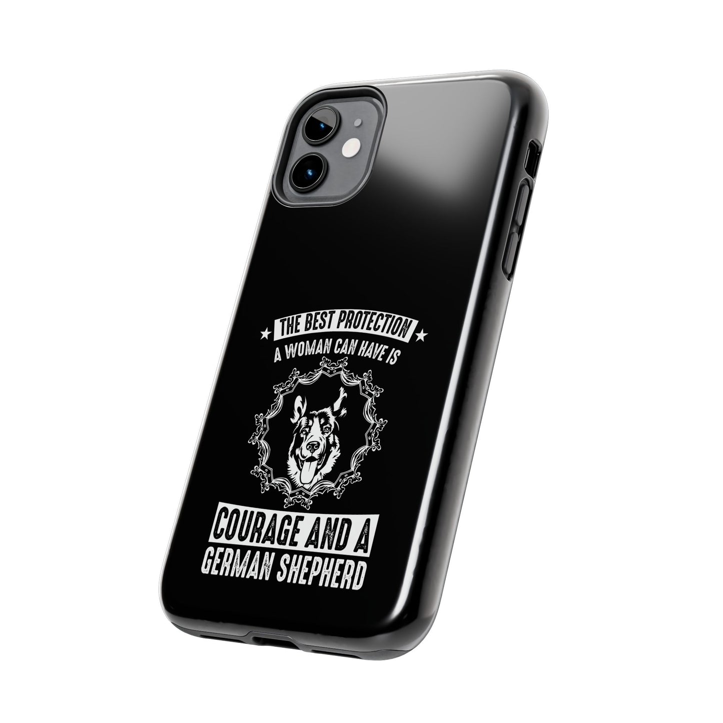 The best protection a woman can have is courage and a german shepard / Tough Phone Cases