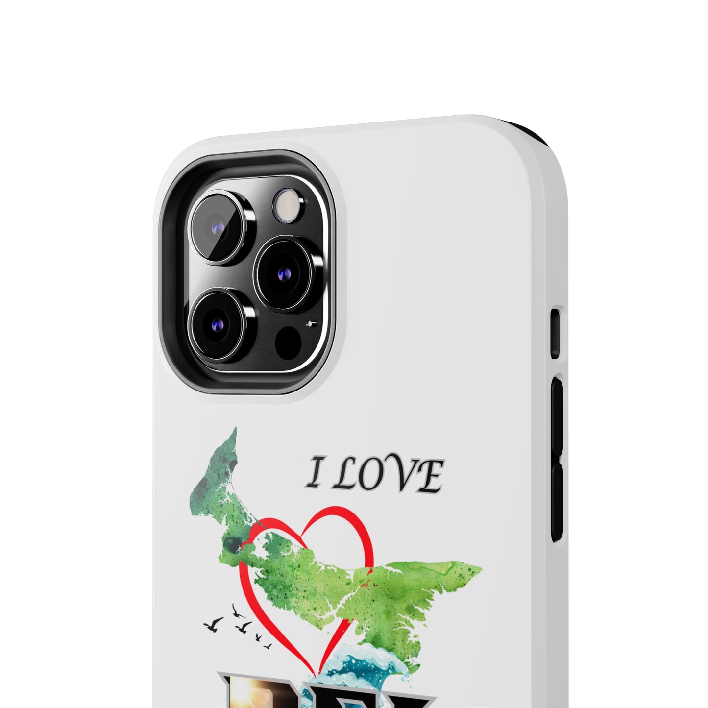 I Love PEI / Tough Phone Cases
