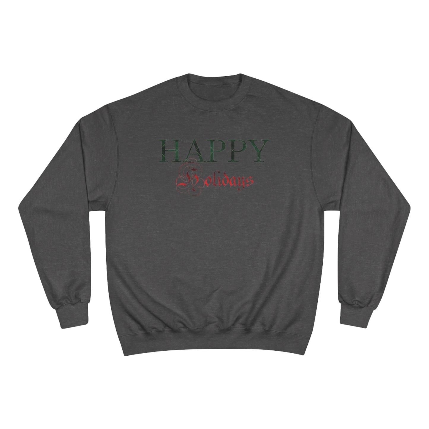 Happy Holidays / Champion Sweatshirt