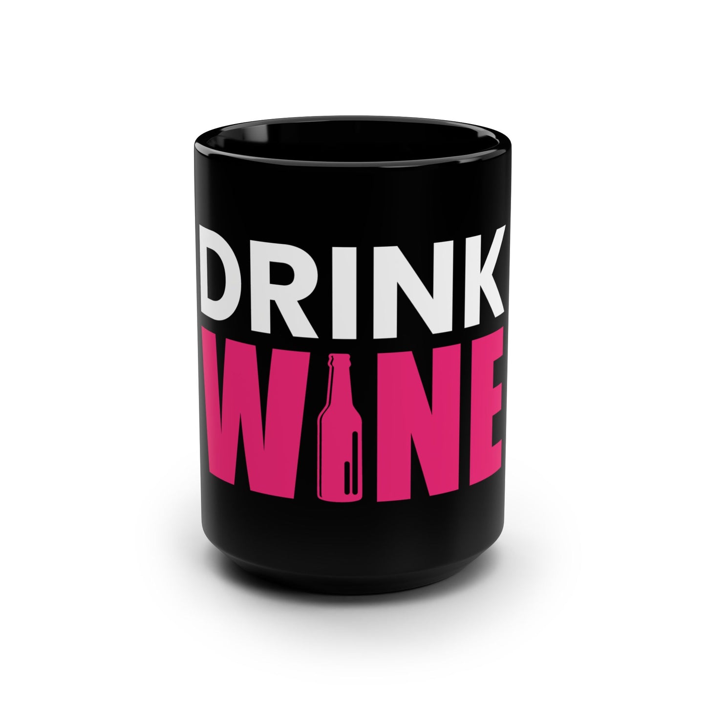 Drink Wine / Black Mug, 15oz