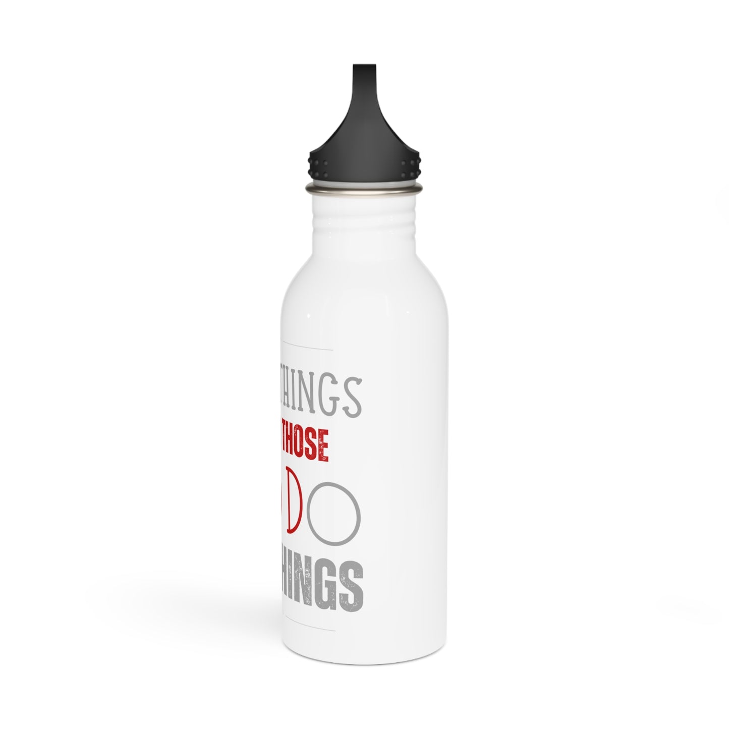 Good things come to those who do good things / Stainless Steel Water Bottle