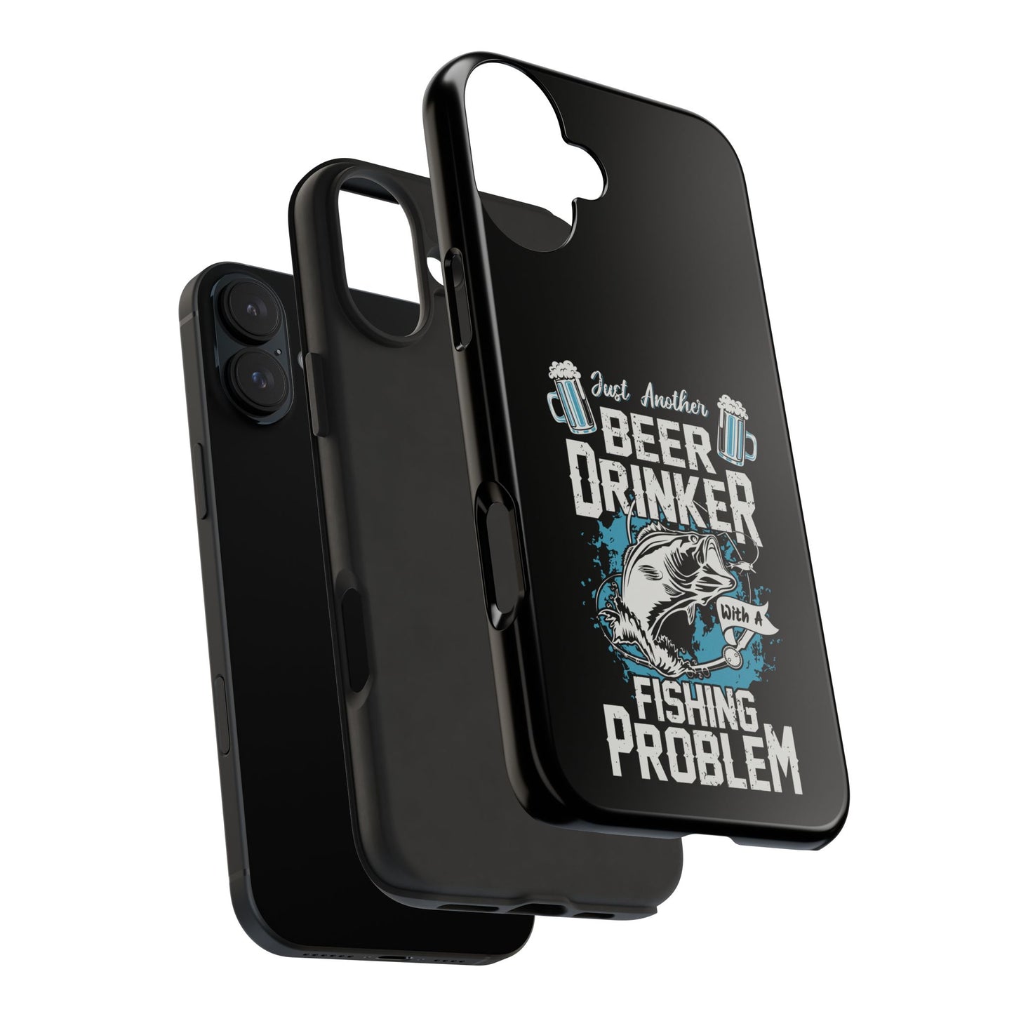 Just another beer drinker with a fishing problem / Tough Phone Cases