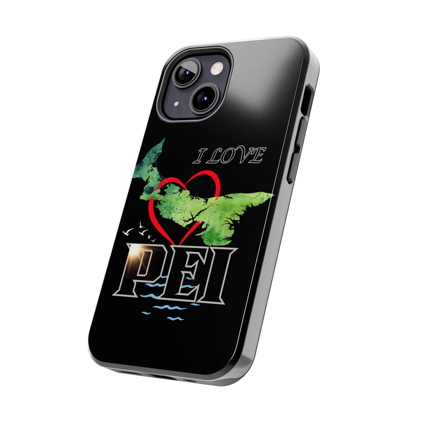 I Love PEI 6 / Tough Phone Cases