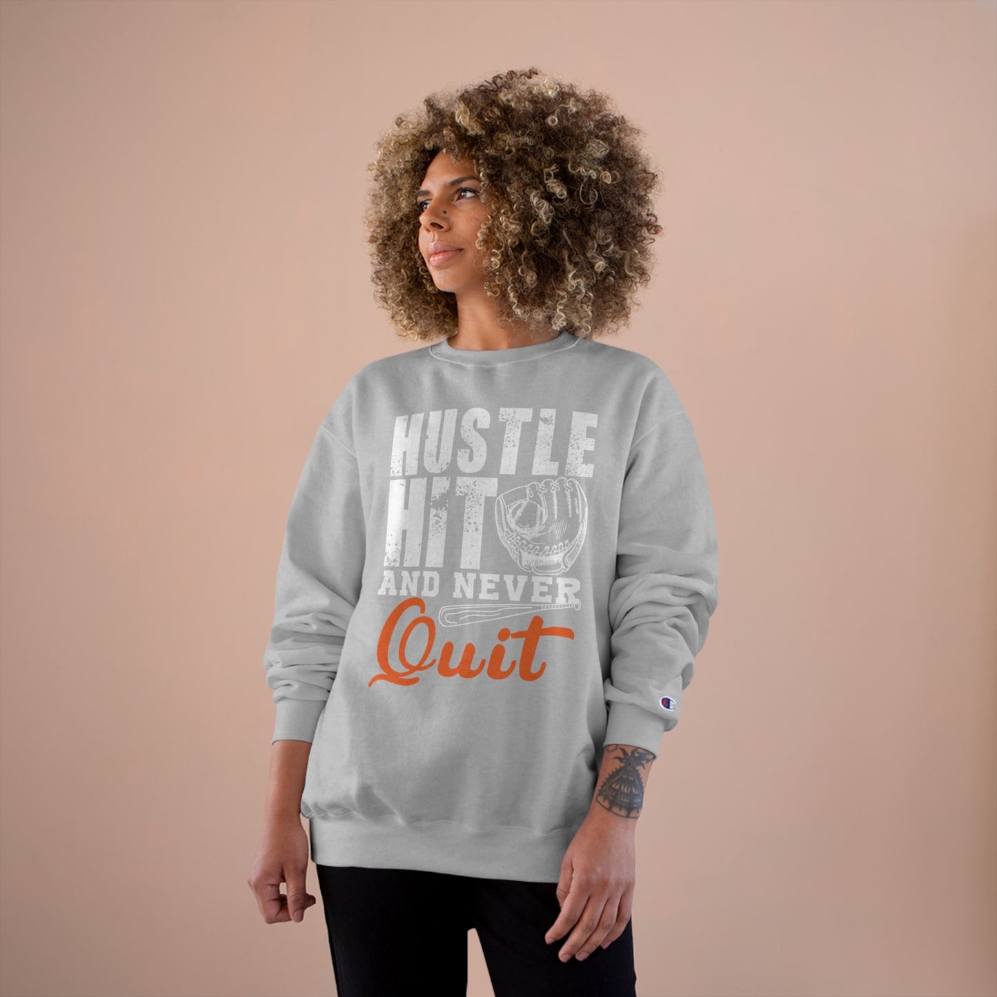 Hustle Hit and never Quit / Champion Sweatshirt
