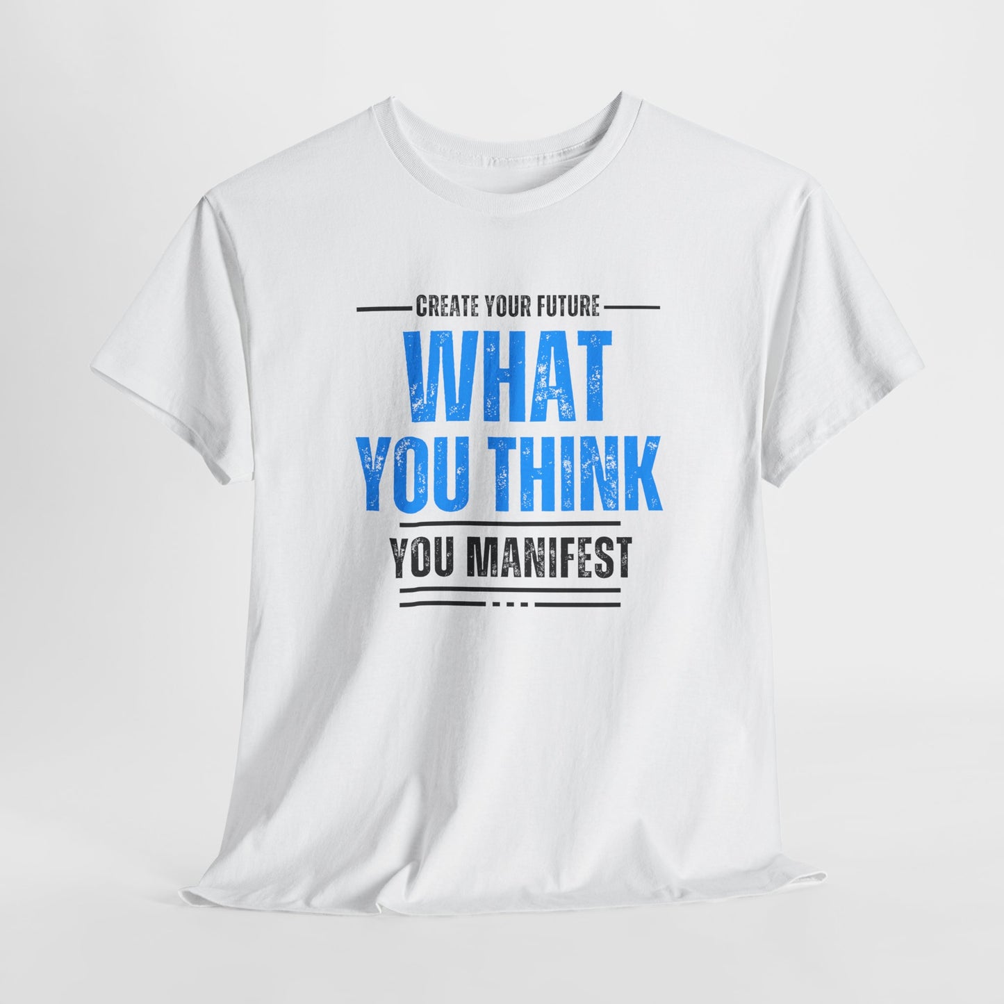 What you think you manifest Unisex Heavy Cotton Tee