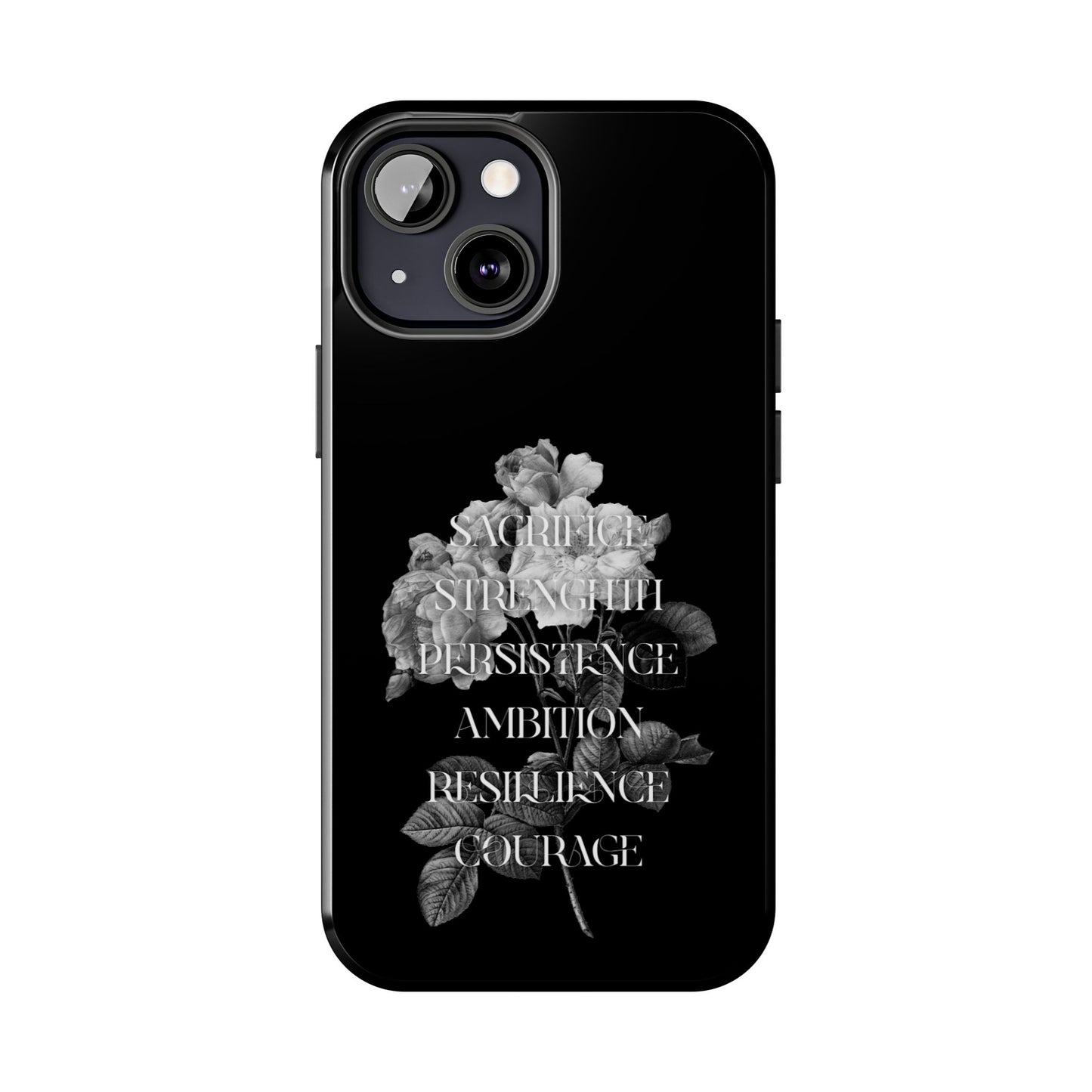 Sacrifice Strength Persistence Ambition Resilience Courage / Tough Phone Cases