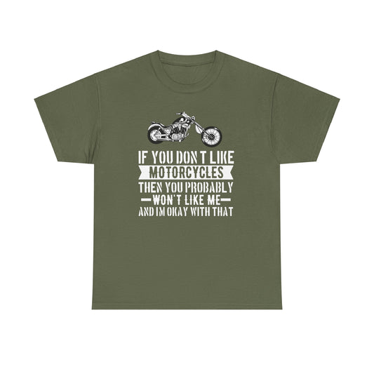 If you don't like motorcycles.... Unisex Heavy Cotton Tee