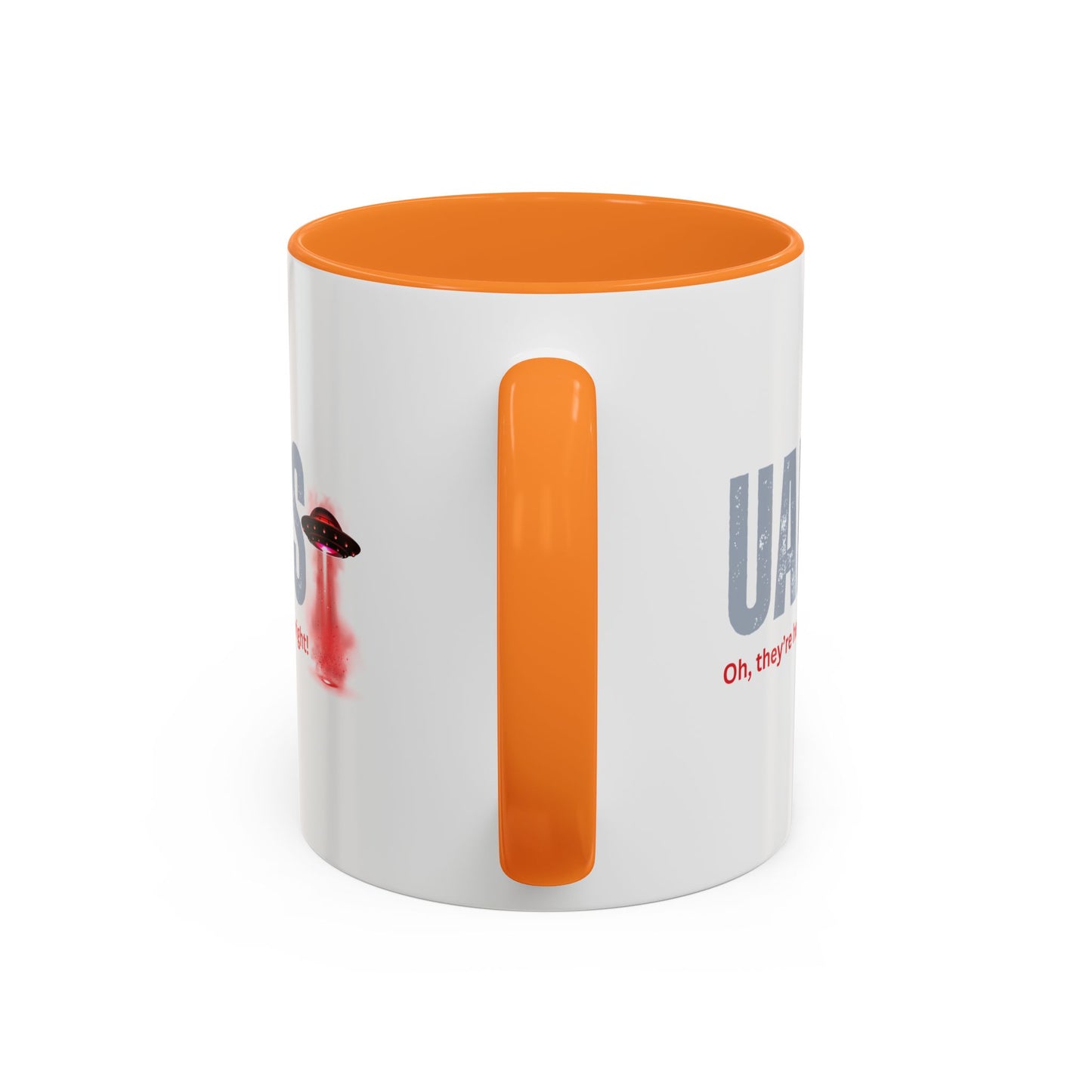 UAPS / Oh they're here all right! / Colorful Mugs (11oz, 15oz)