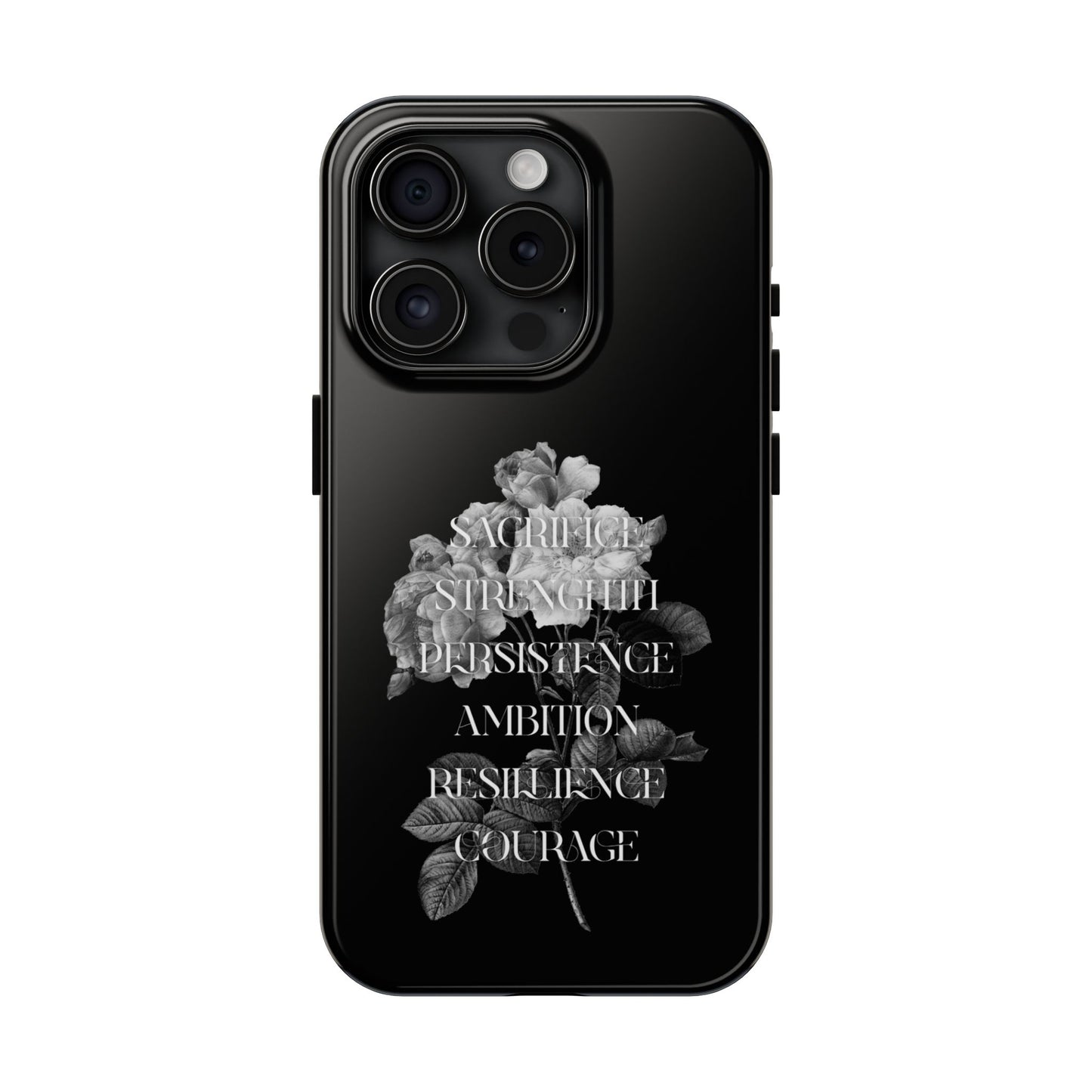 Sacrifice Strength Persistence Ambition Resilience Courage / Tough Phone Cases