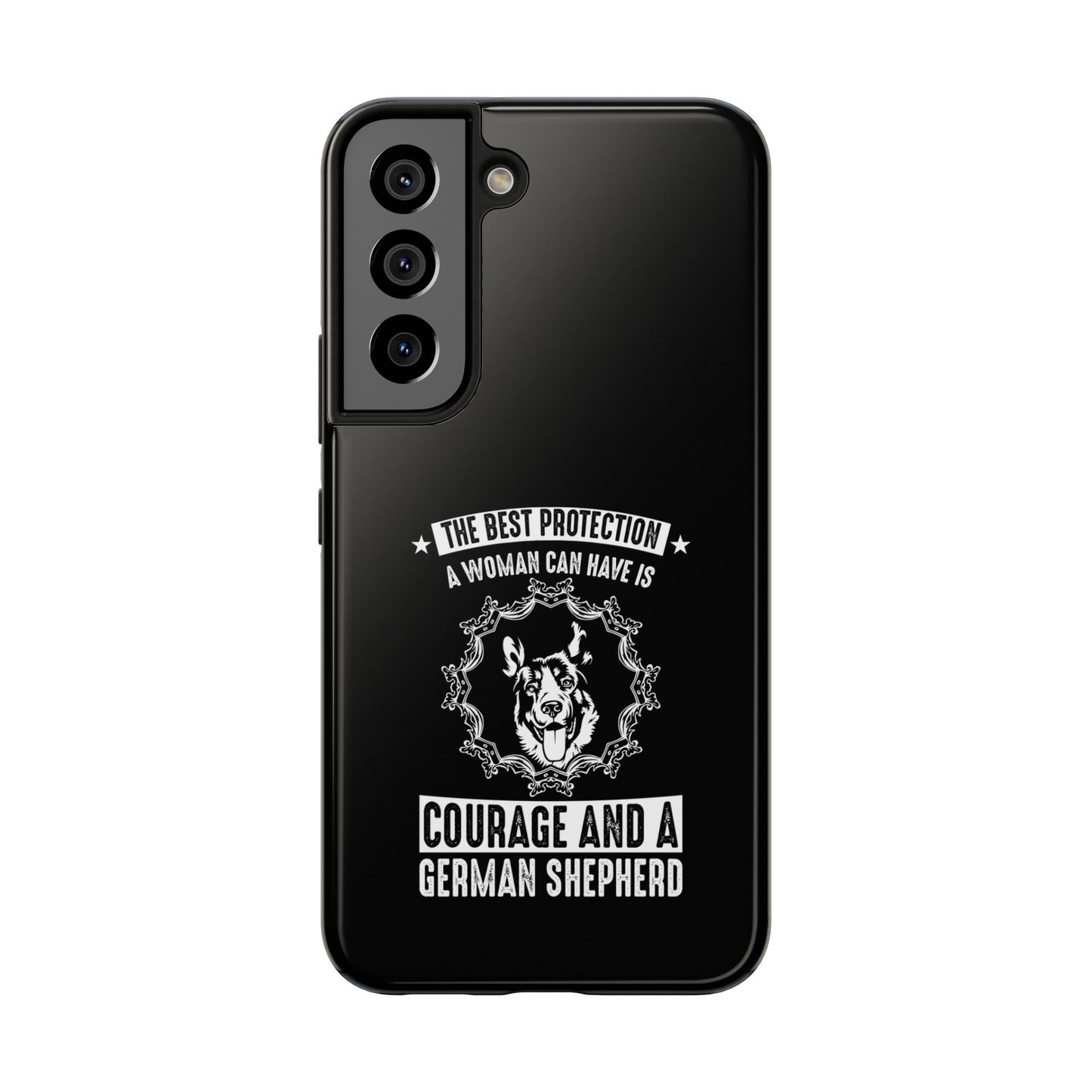 The best protection a woman can have is courage and a german shepard / Tough Phone Cases