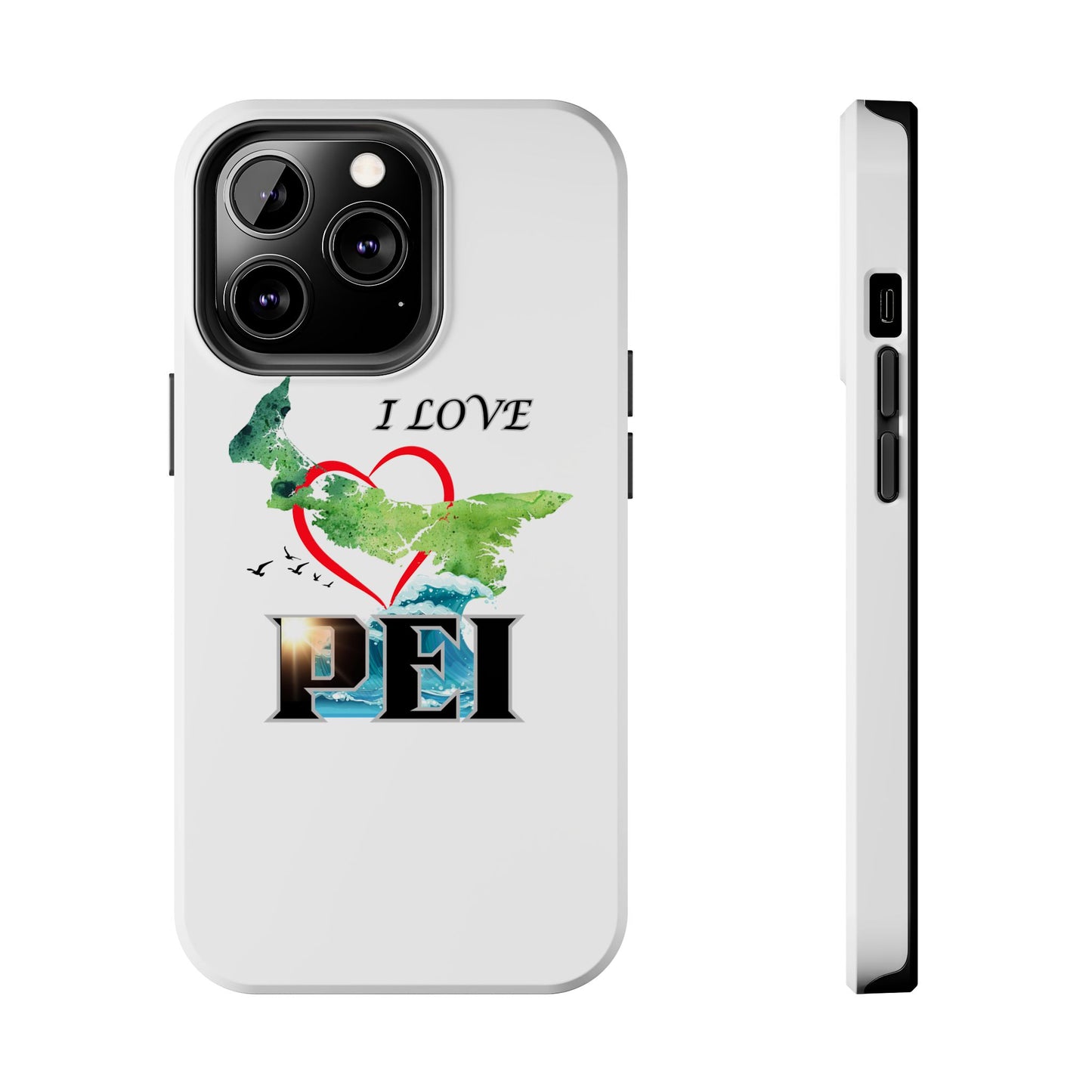 I Love PEI / Tough Phone Cases