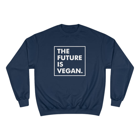 The future is Vegan / Champion Sweatshirt