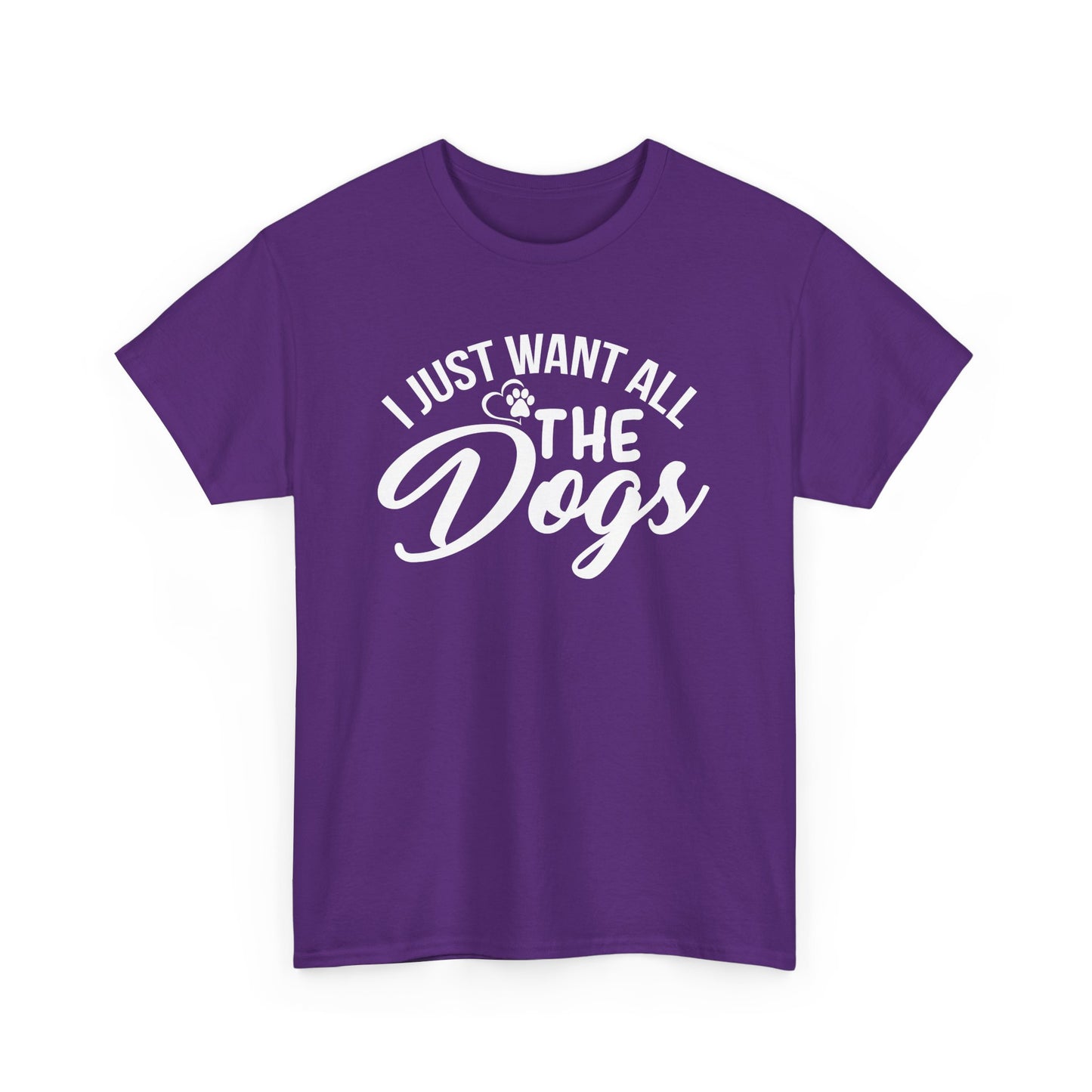 I Just Want All The Dogs Unisex Heavy Cotton Tee