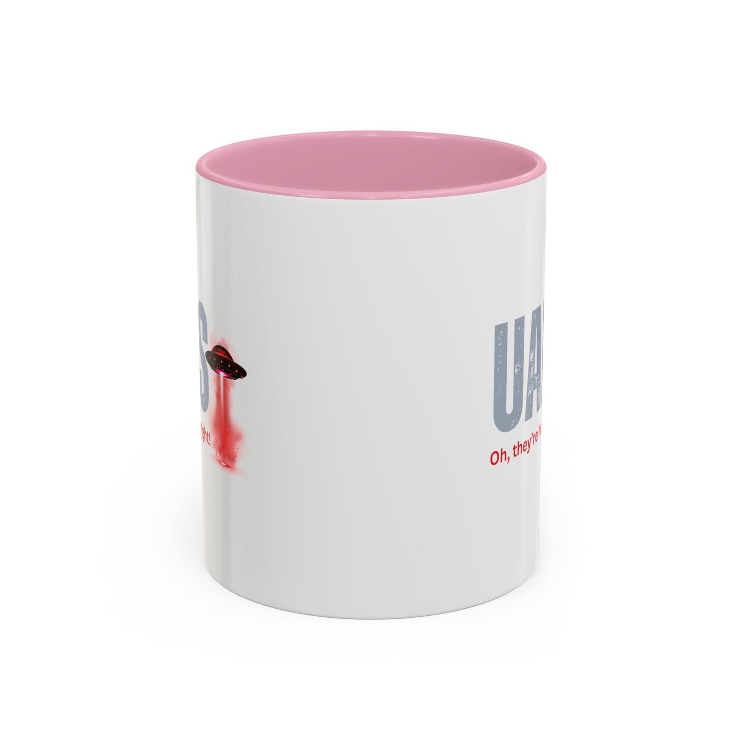 UAPS / Oh they're here all right! / Colorful Mugs (11oz, 15oz)