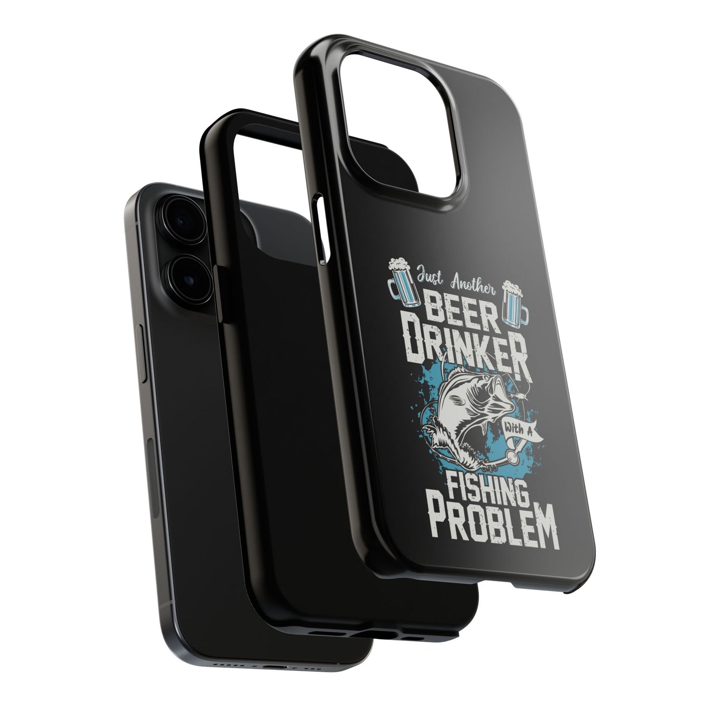 Just another beer drinker with a fishing problem / Tough Phone Cases