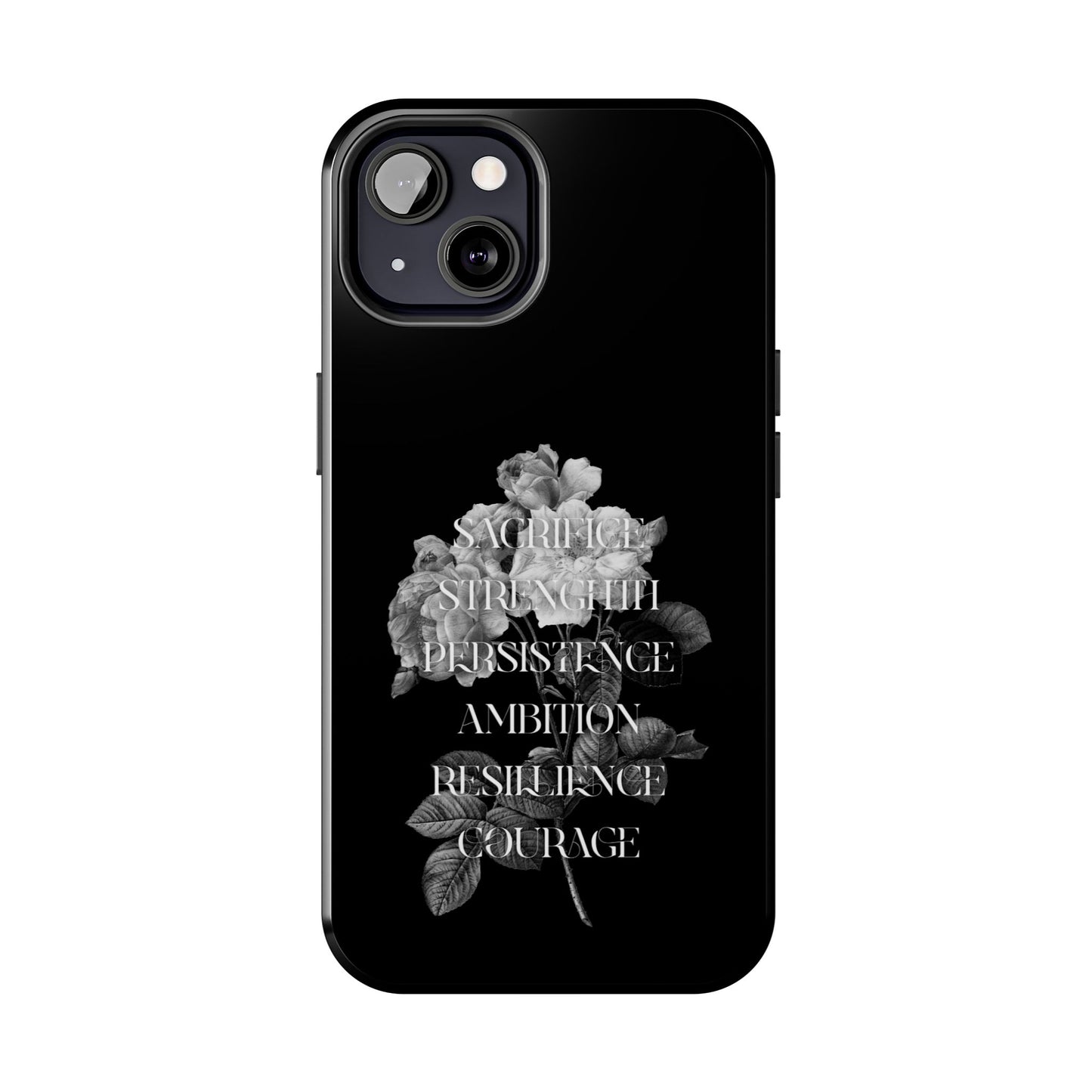 Sacrifice Strength Persistence Ambition Resilience Courage / Tough Phone Cases