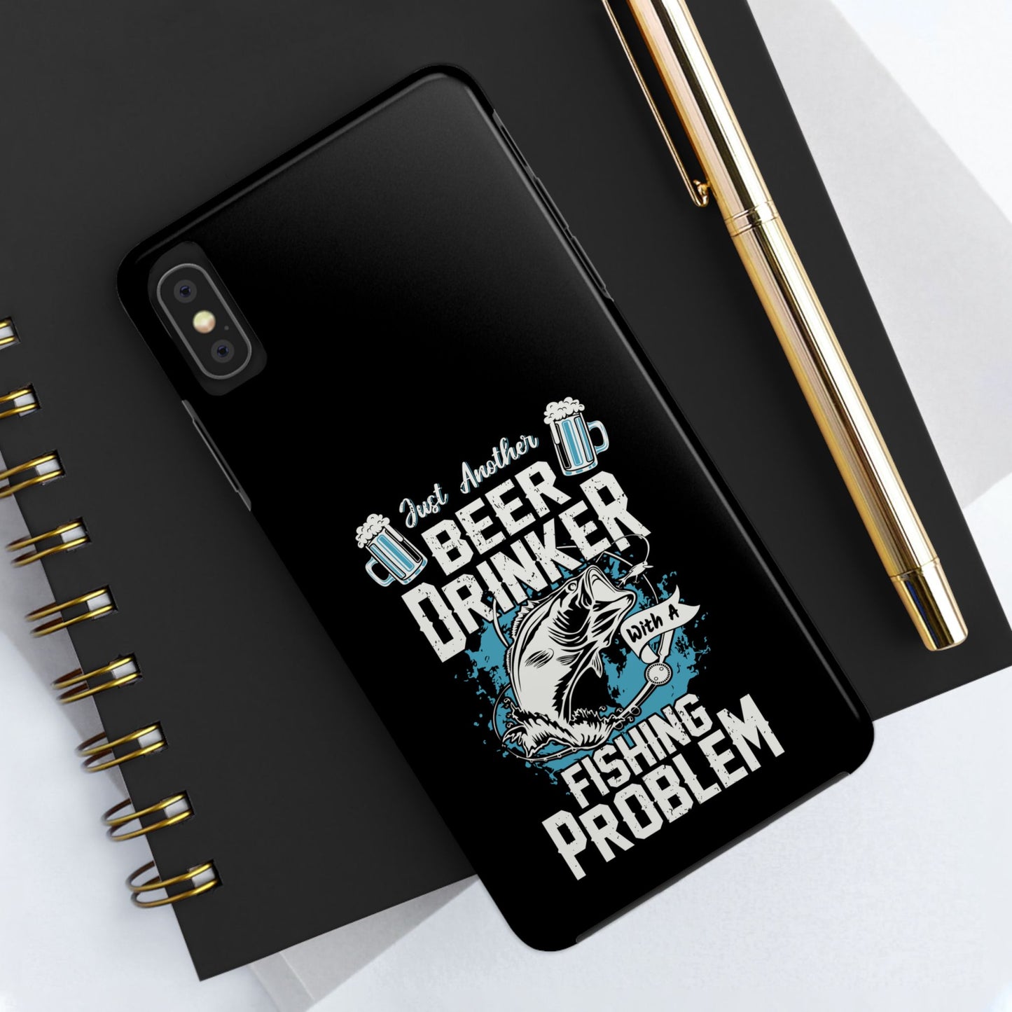 Just another beer drinker with a fishing problem / Tough Phone Cases