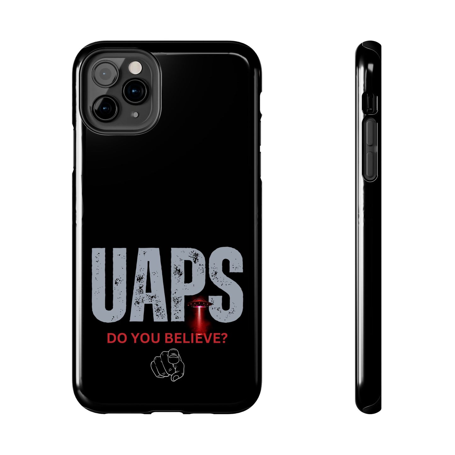 UAPS / Do YOU believe? / Tough Phone Cases