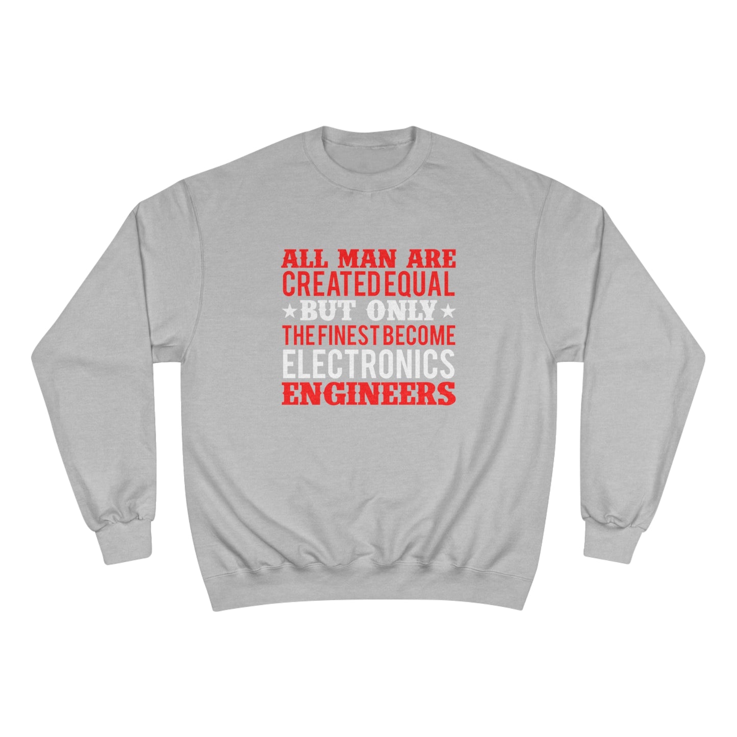 All men are created equal (Engineer) / Champion Sweatshirt