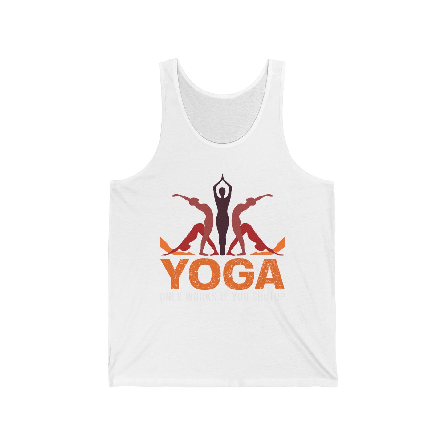 Yoga, only works if you shut up / Unisex Jersey Tank