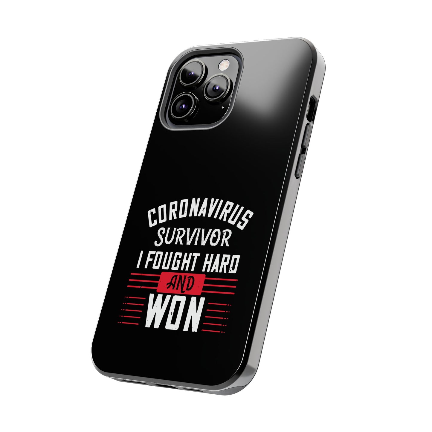 Corona virus survivor / Tough Phone Cases