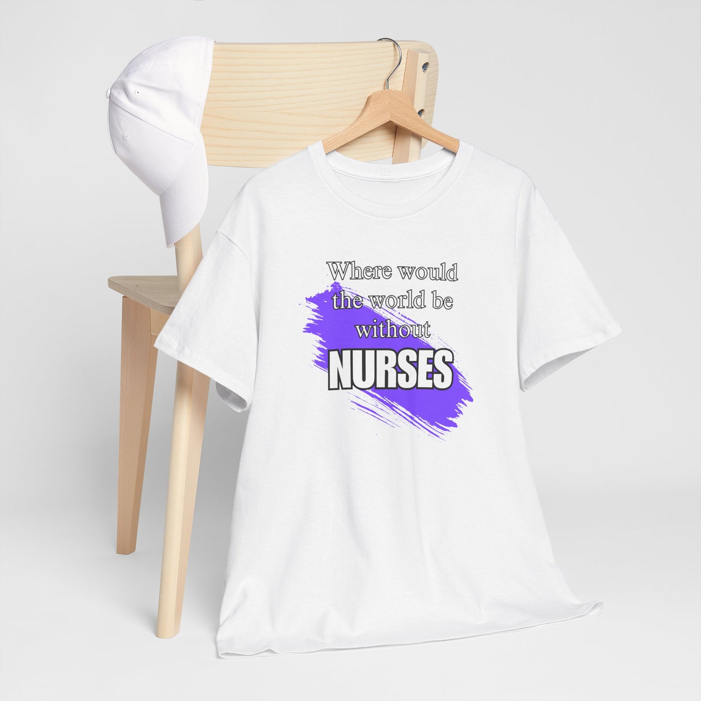 Where would the world be without Nurses Unisex Heavy Cotton Tee