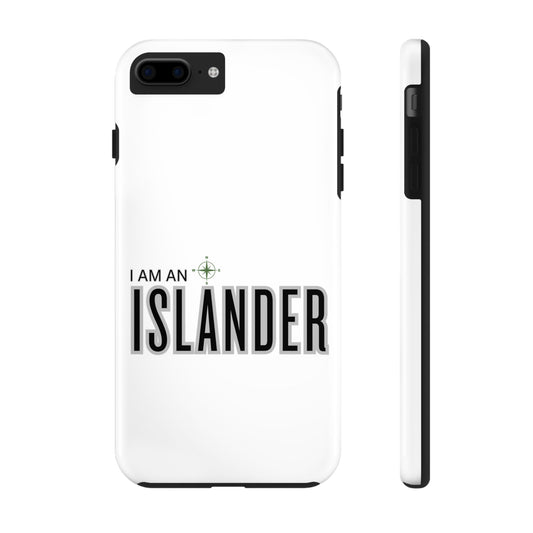 I am an Islander / Tough Phone Cases