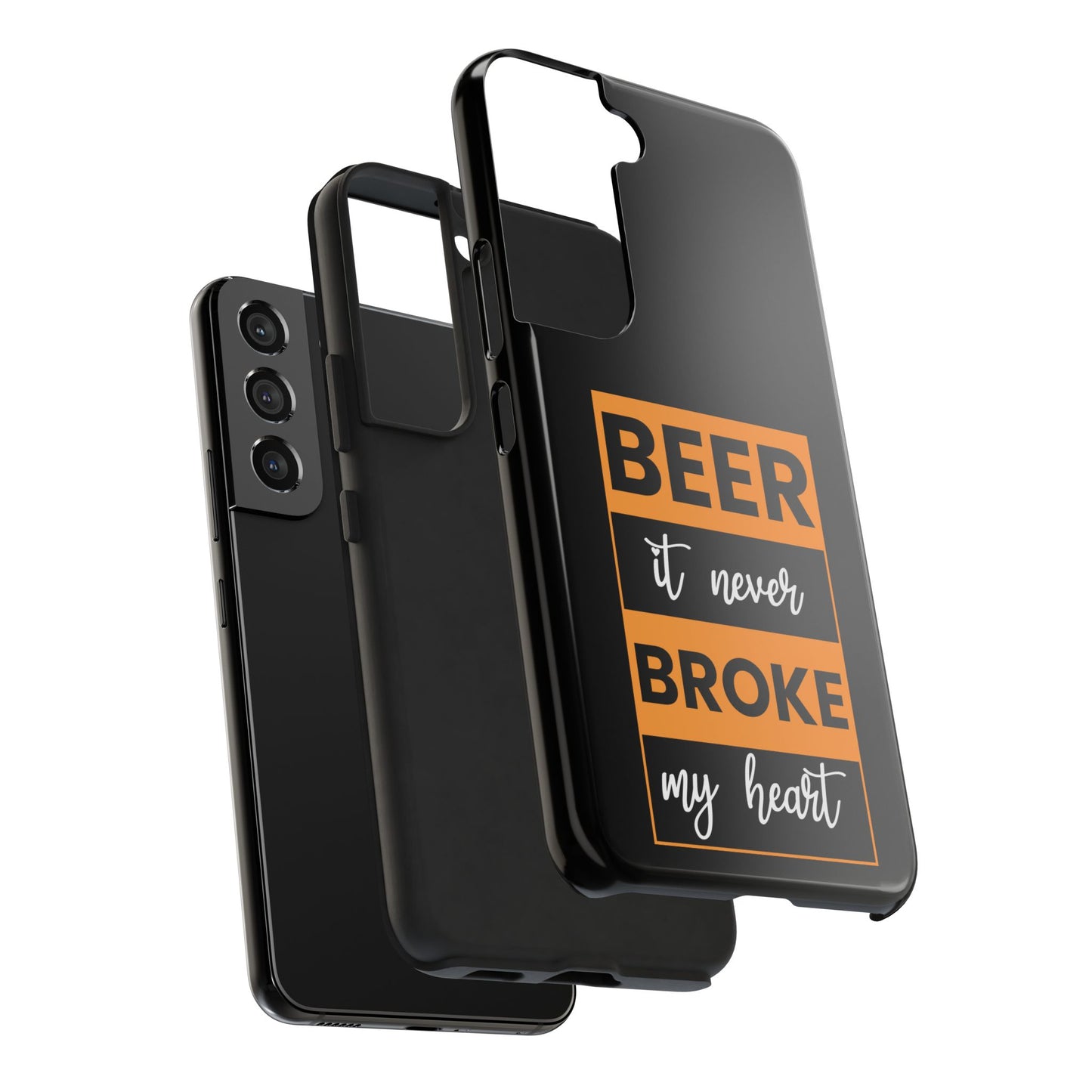 Beer It never broke my heart / Tough Phone Cases