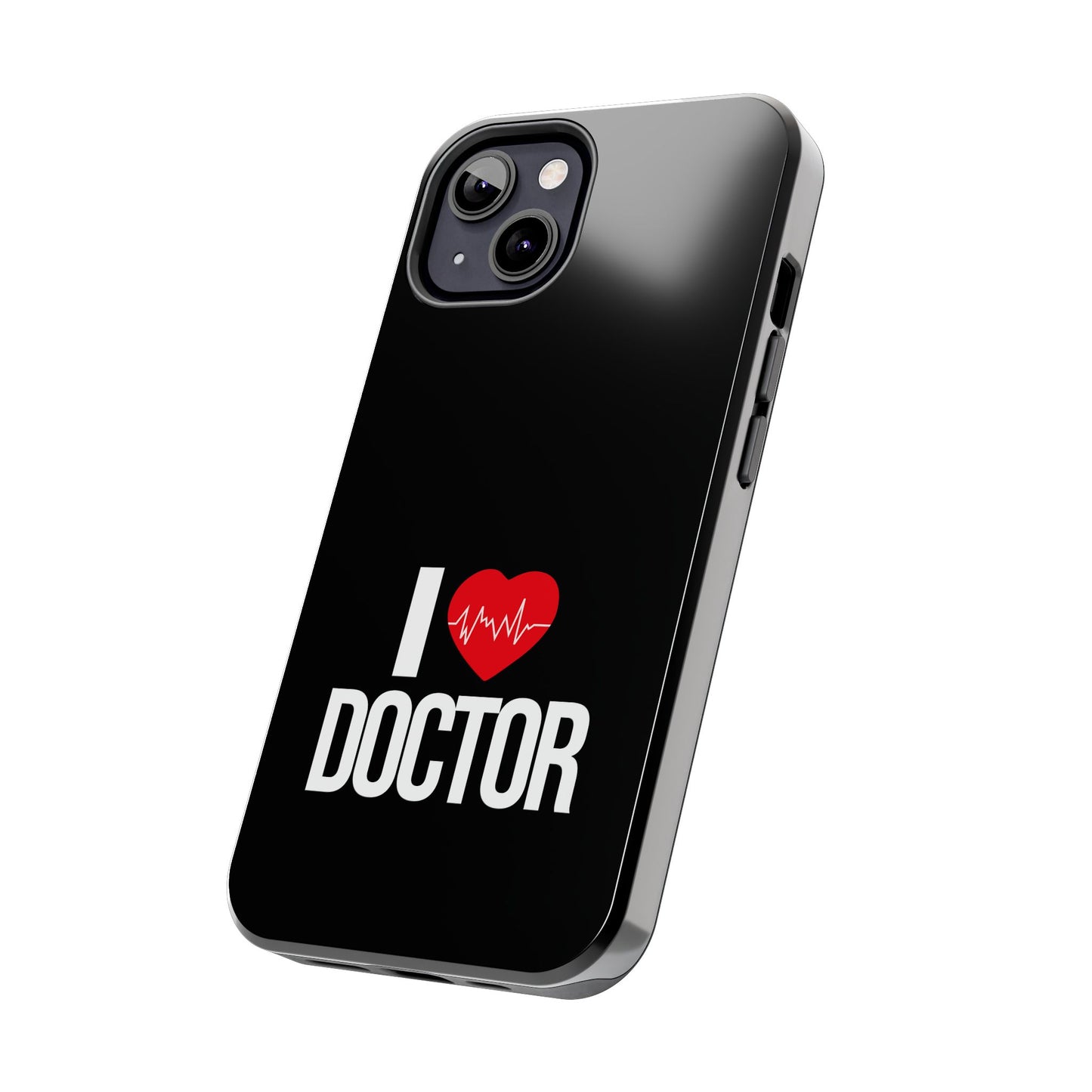 I love Doctor / Tough Phone Cases