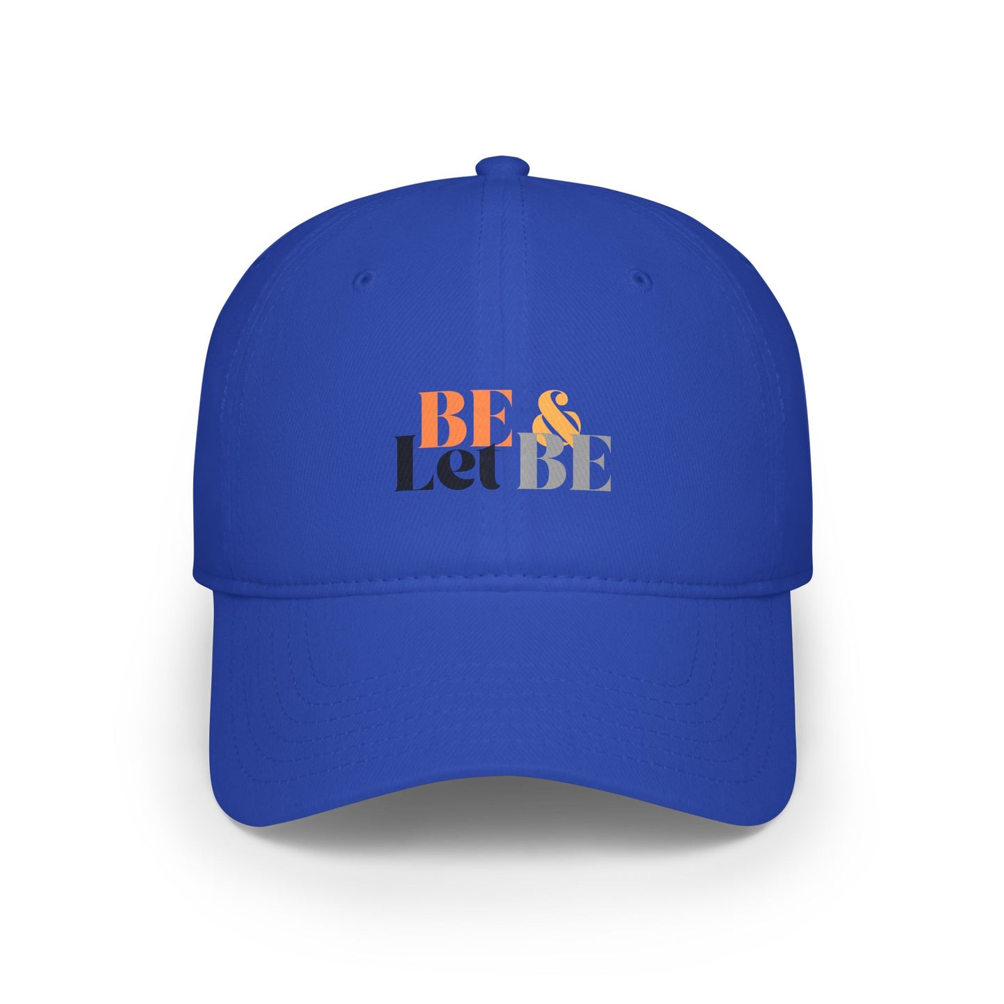 Be and let Be / Low Profile Baseball Cap