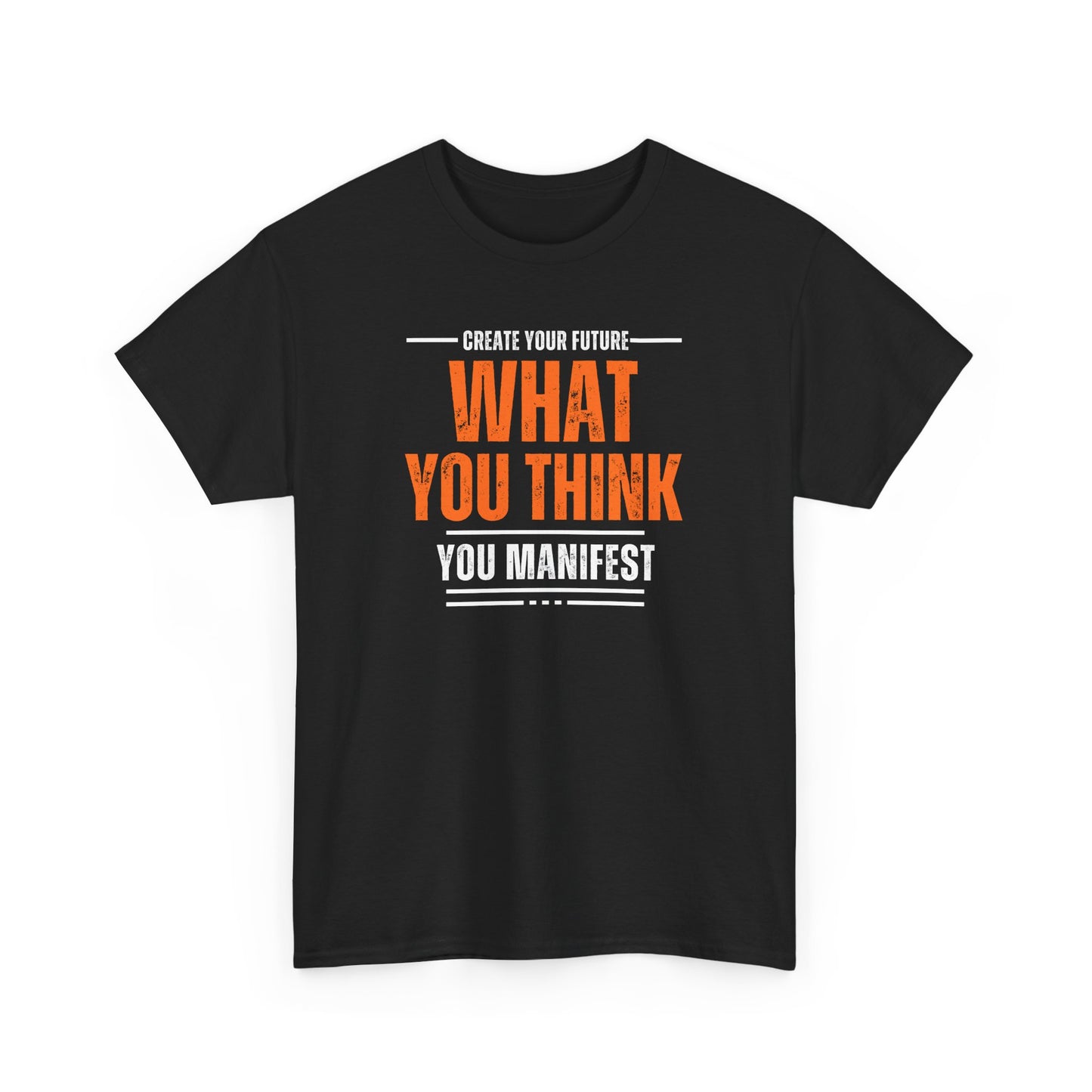 What you think you manifest Unisex Heavy Cotton Tee