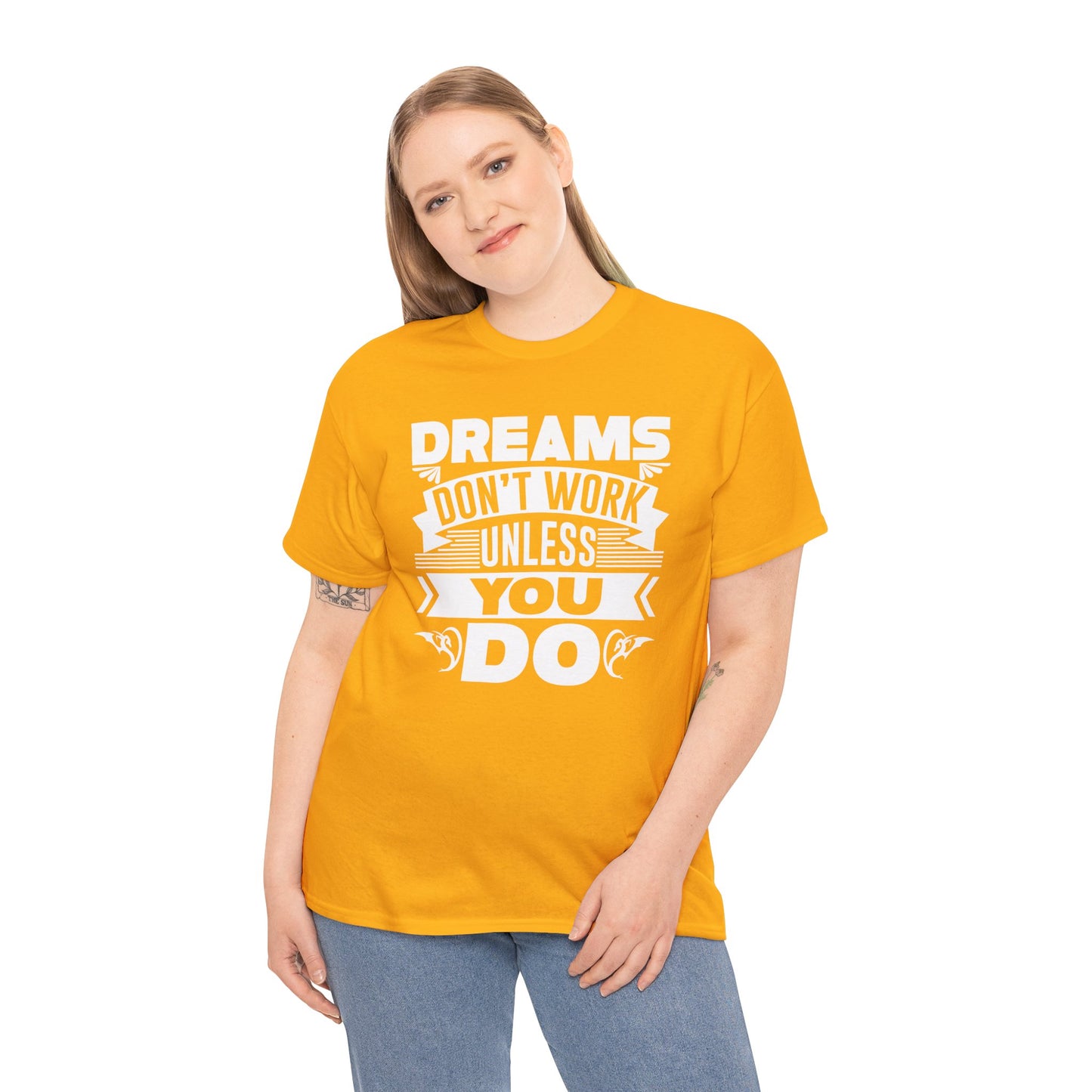 Dreams don't work unless You do Unisex Heavy Cotton Tee