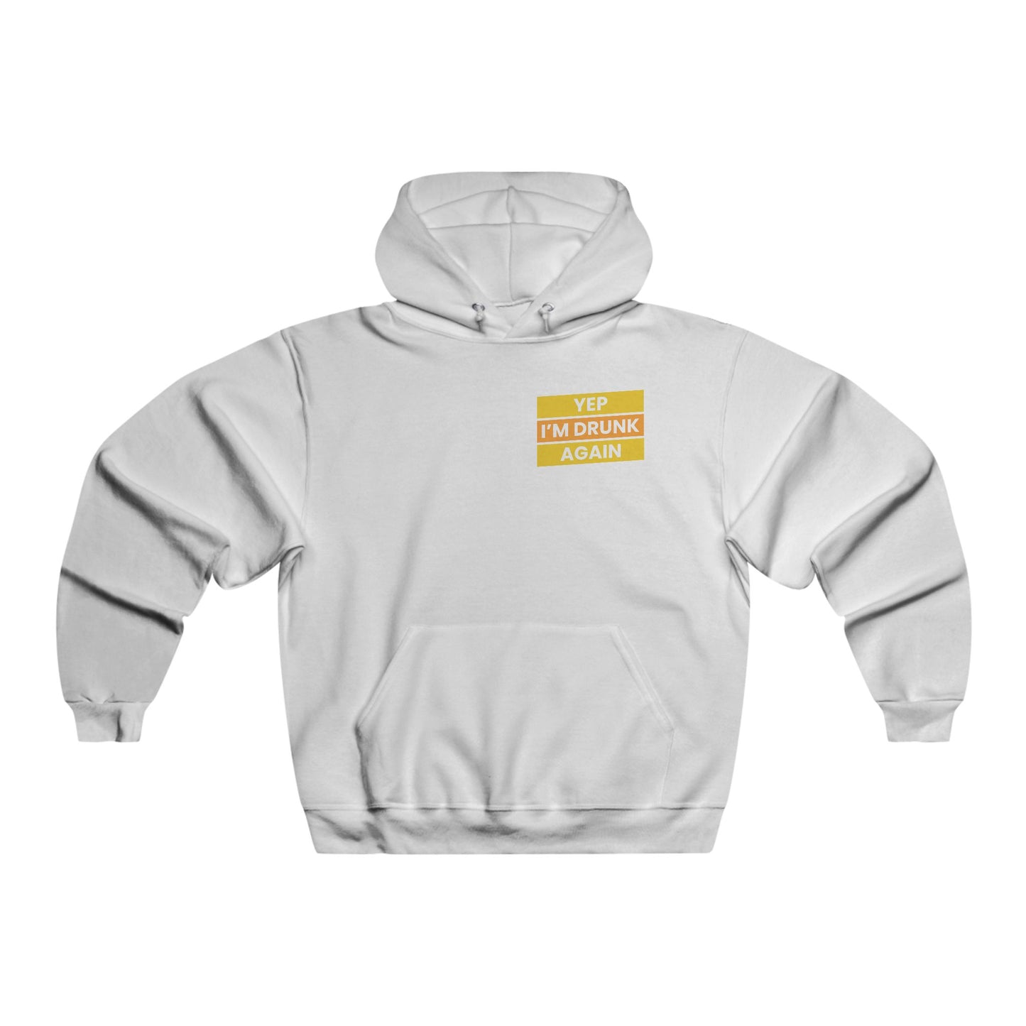 Yep I'm drunk  / Men's NUBLEND® Hooded Sweatshirt