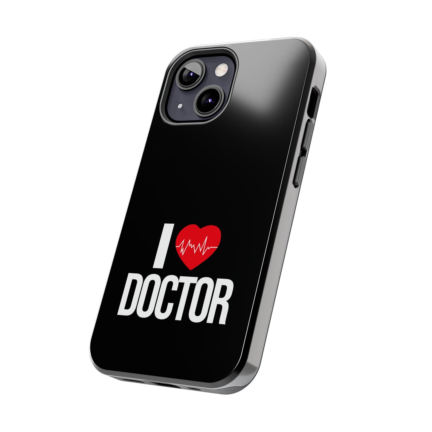 I love Doctor / Tough Phone Cases